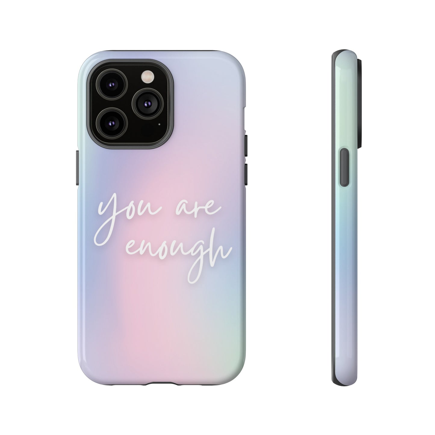 You Are Enough Wallpaper Phone Case | iPhone 15 Plus/ Pro, 14, 13, 12| Google Pixel 7, Pro, 5| Samsung Galaxy S23 All Major Phone Models