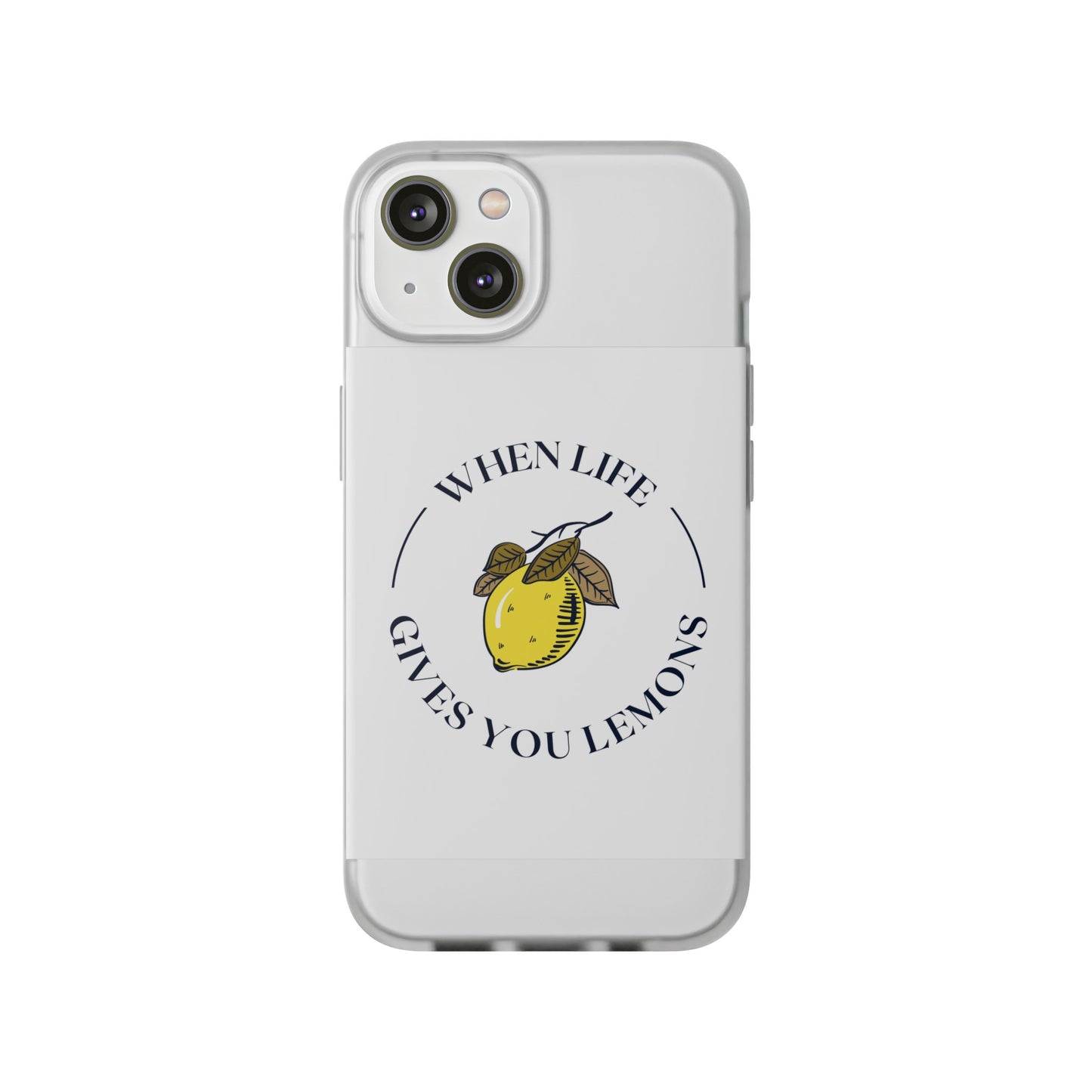 When Life Gives You Lemons Phone Case | iPhone 15 Plus/ Pro, 14, 13, 12| Samsung Galaxy S23 Models