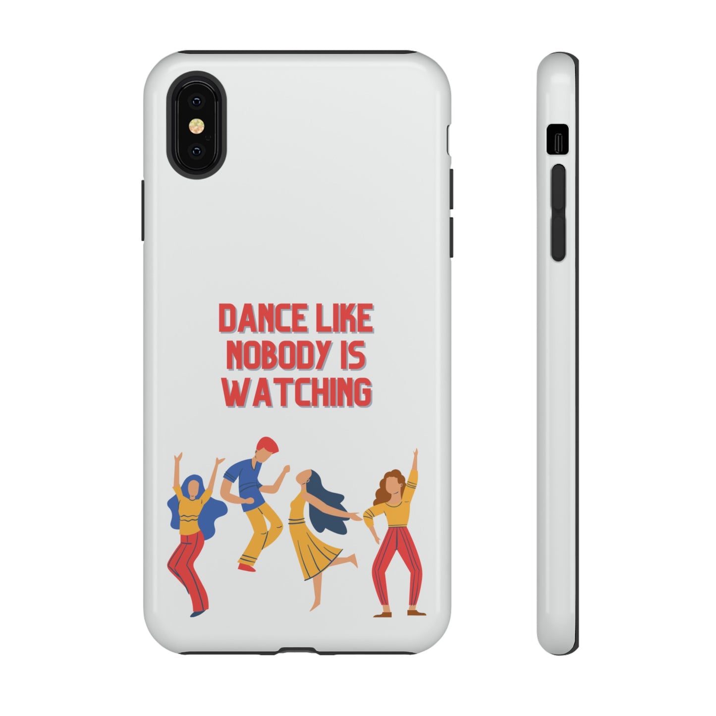 Dance Like Nobody Is Watching Phone Case | iPhone 15 Plus/ Pro, 14, 13, 12| Google Pixel 7, Pro, 5| Samsung Galaxy S23 All Major Phone Models