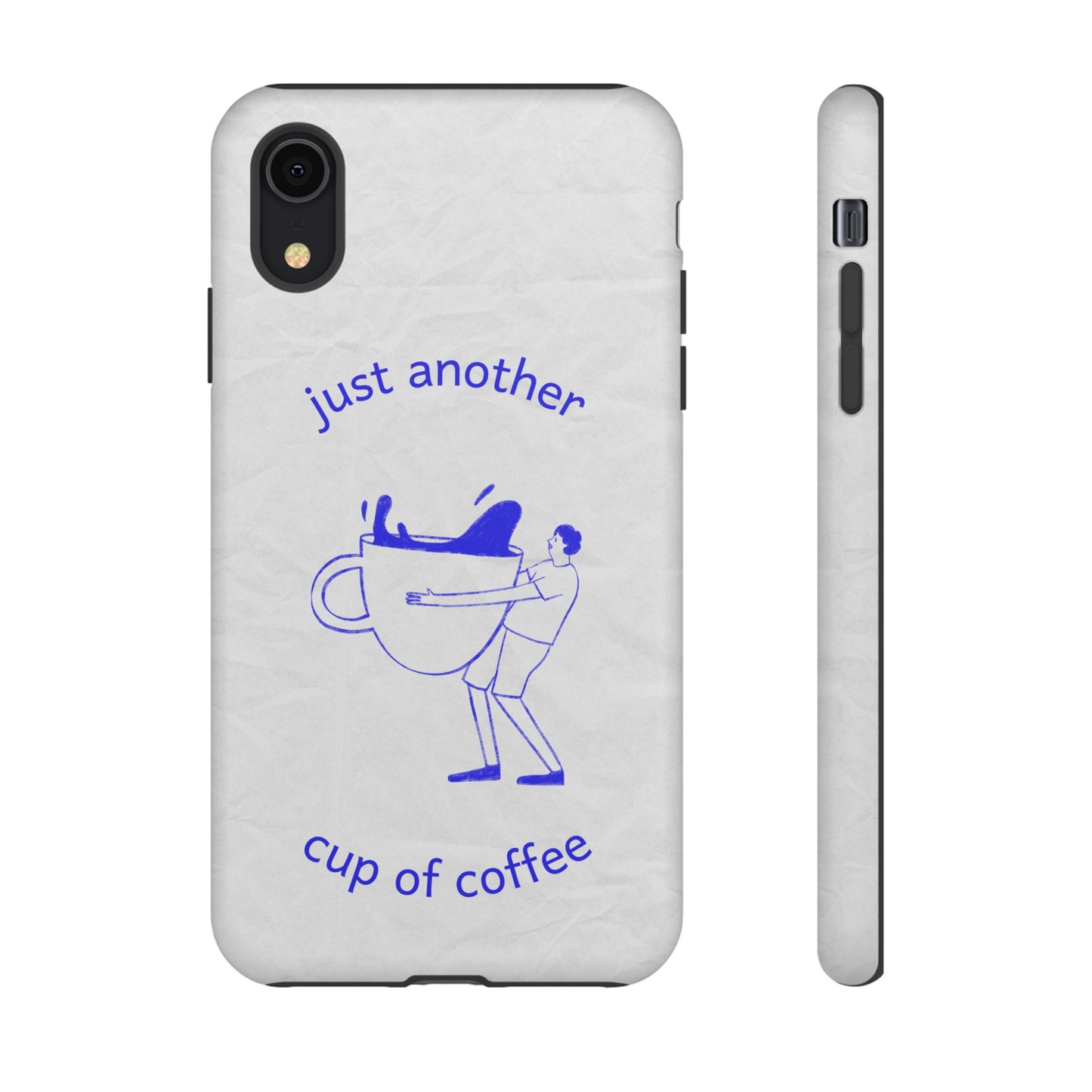 Just Another Cup Of Coffee Phone Case | iPhone 15 Plus/ Pro, 14, 13, 12| Google Pixel 7, Pro, 5| Samsung Galaxy S23 All Major Phone Models