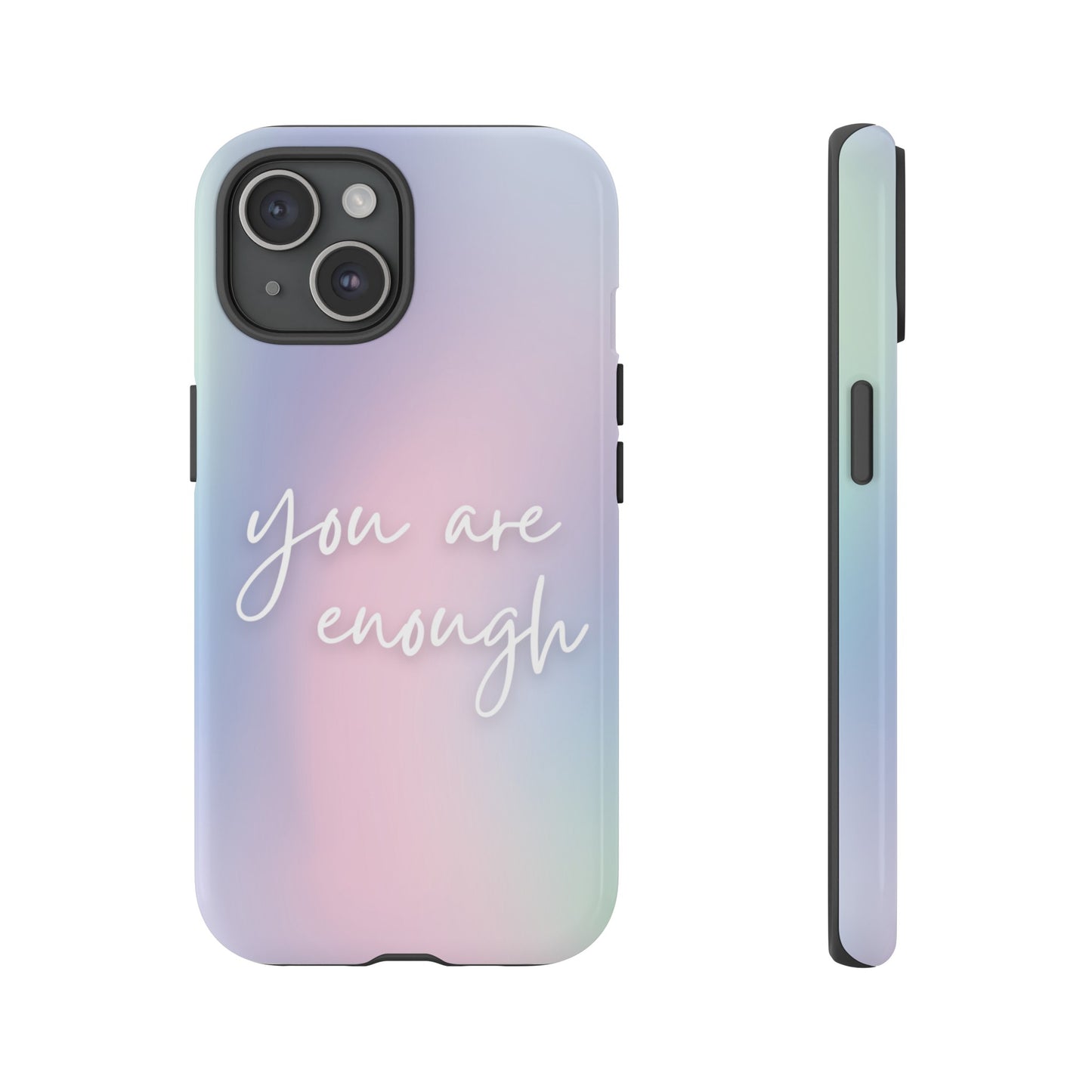 You Are Enough Wallpaper Phone Case | iPhone 15 Plus/ Pro, 14, 13, 12| Google Pixel 7, Pro, 5| Samsung Galaxy S23 All Major Phone Models