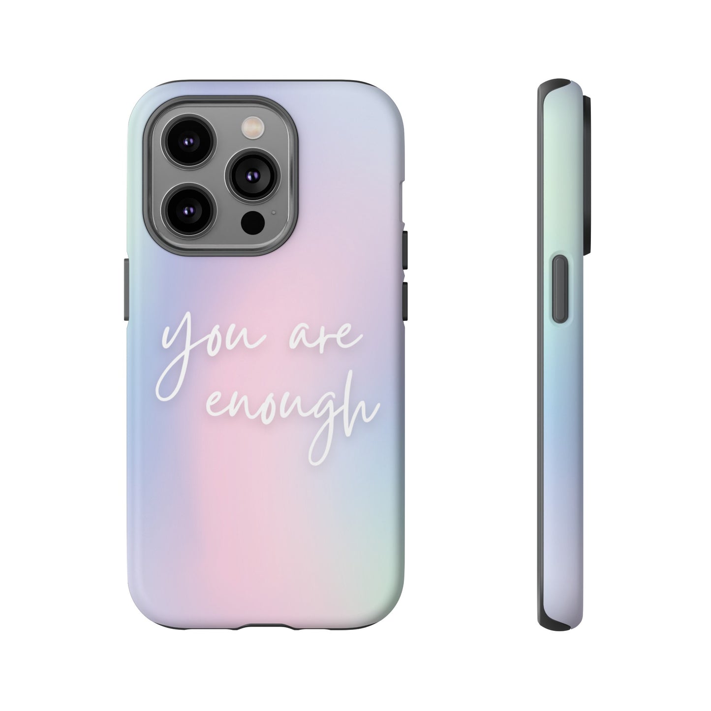 You Are Enough Wallpaper Phone Case | iPhone 15 Plus/ Pro, 14, 13, 12| Google Pixel 7, Pro, 5| Samsung Galaxy S23 All Major Phone Models