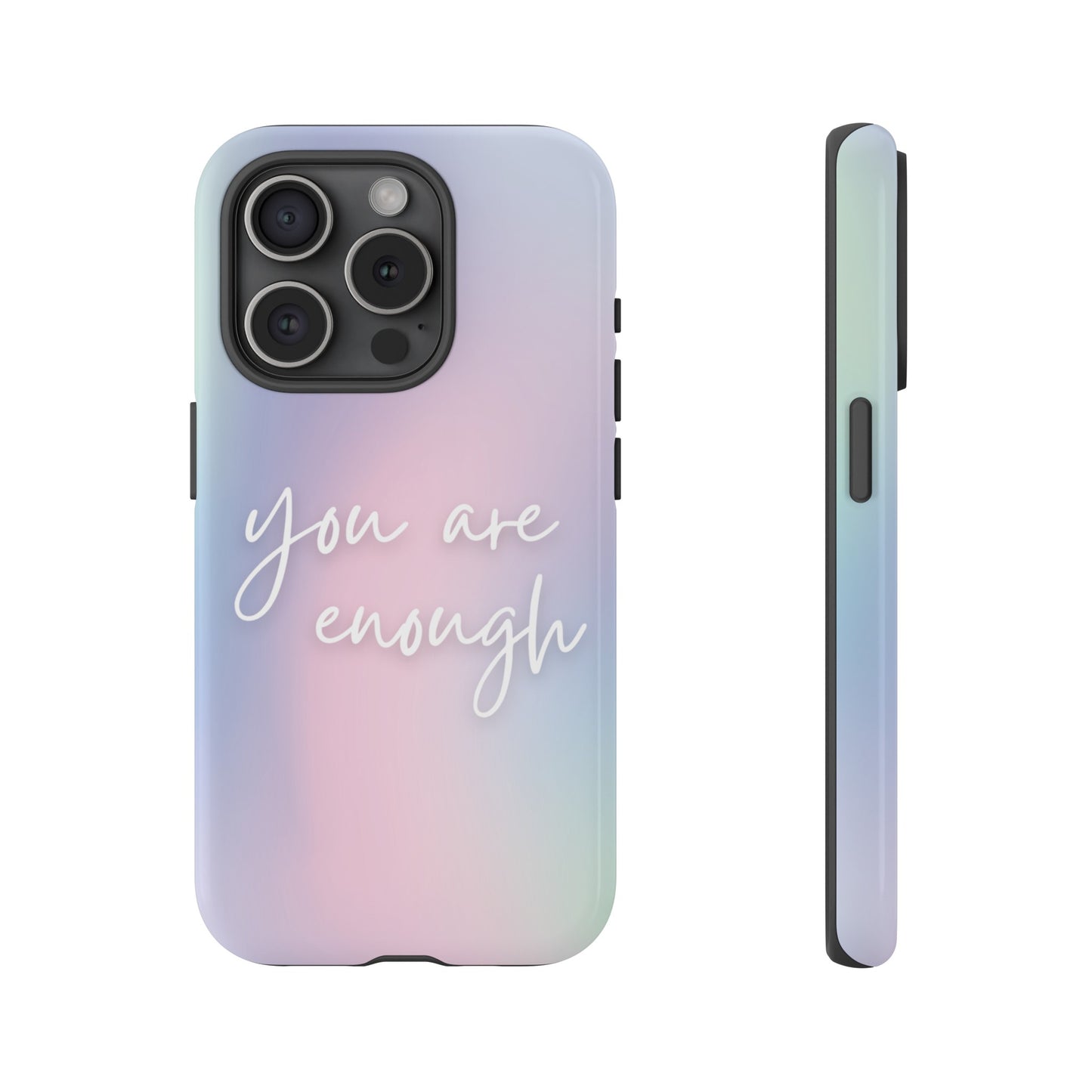 You Are Enough Wallpaper Phone Case | iPhone 15 Plus/ Pro, 14, 13, 12| Google Pixel 7, Pro, 5| Samsung Galaxy S23 All Major Phone Models