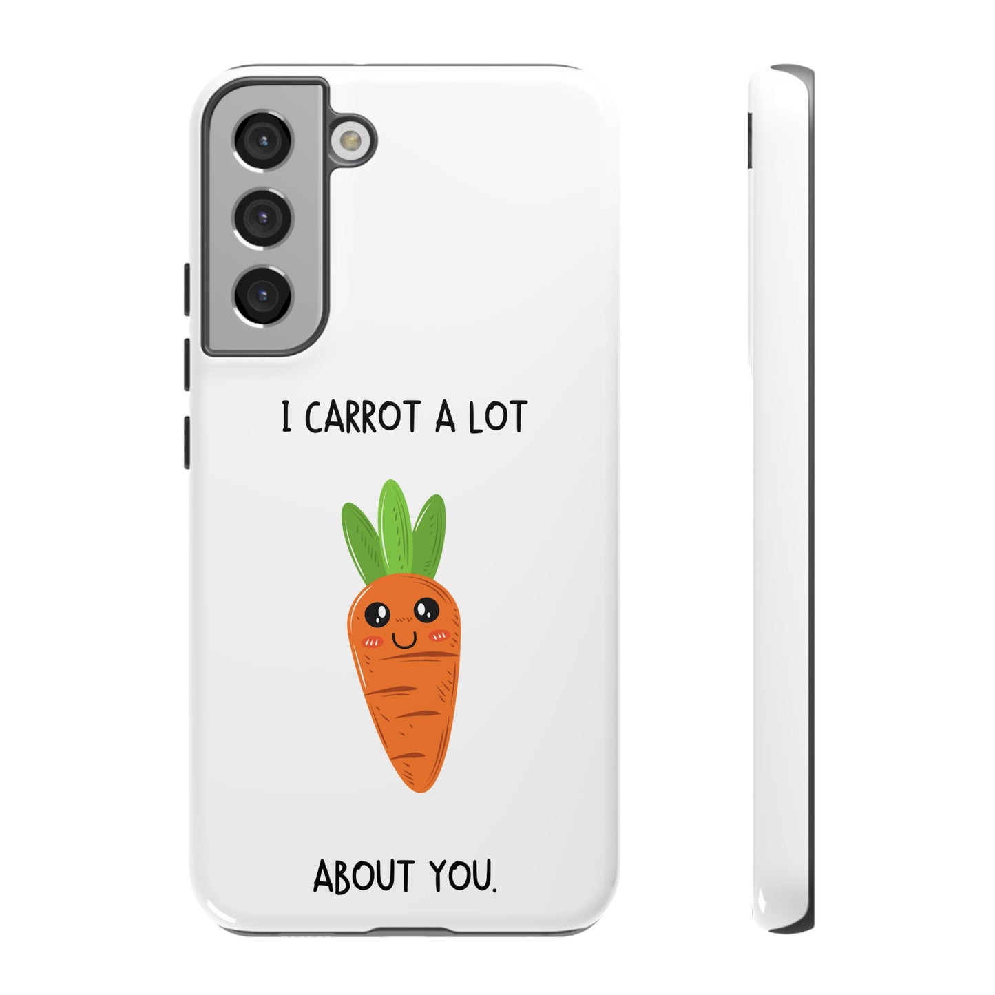 I Carrot A Lot About You Phone Case | iPhone 15 Plus/ Pro, 14, 13, 12| Google Pixel 7, Pro, 5| Samsung Galaxy S23 All Major Phone Models