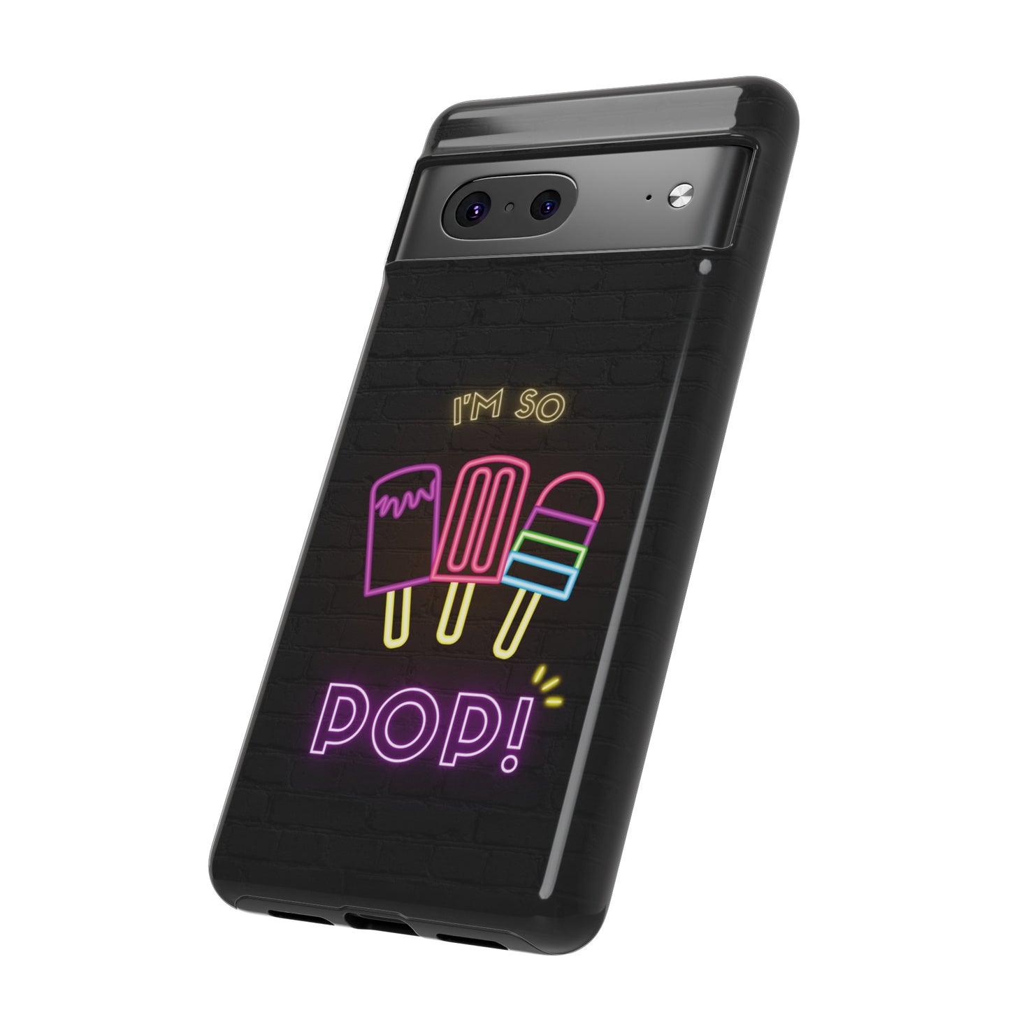 I'm So Pop Phone Case | iPhone 15 Plus/ Pro, 14, 13, 12| Google Pixel 7, Pro, 5| Samsung Galaxy S23 All Major Phone Models