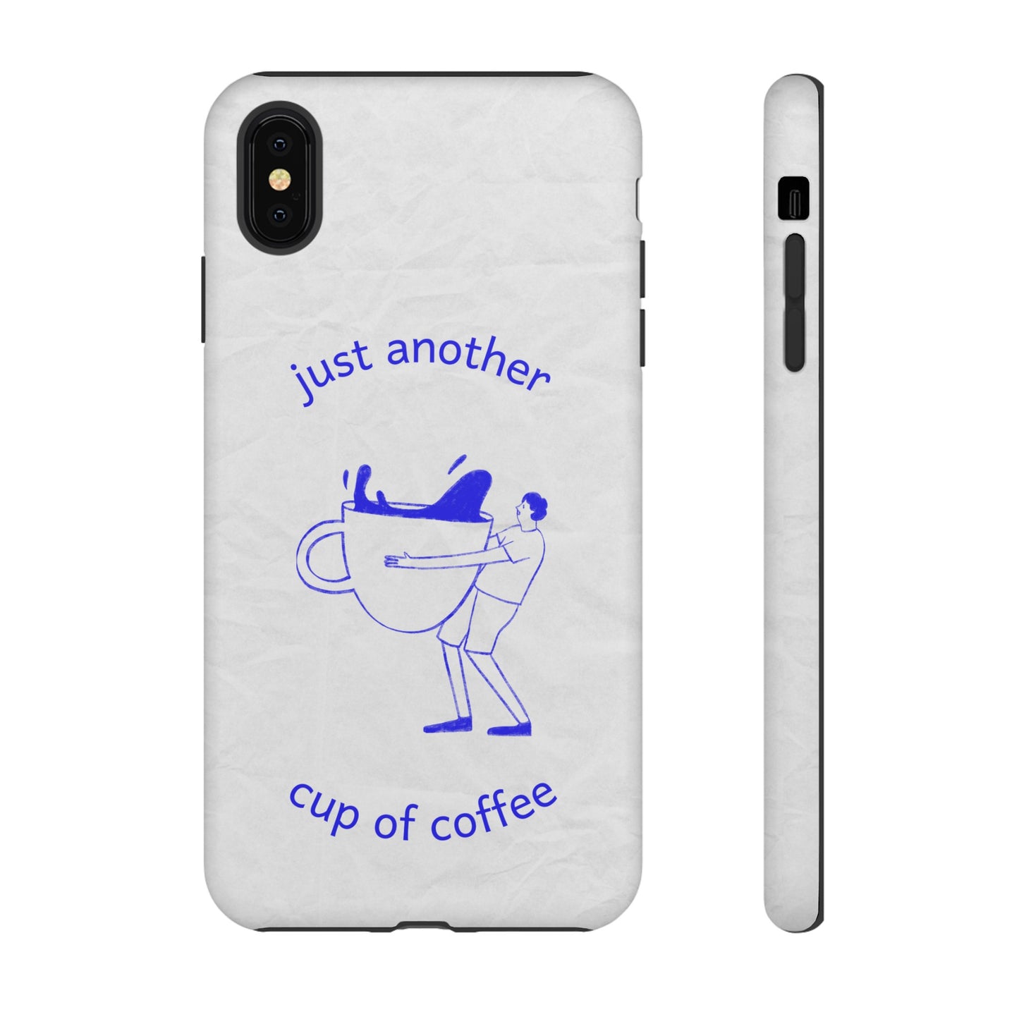 Just Another Cup Of Coffee Phone Case | iPhone 15 Plus/ Pro, 14, 13, 12| Google Pixel 7, Pro, 5| Samsung Galaxy S23 All Major Phone Models