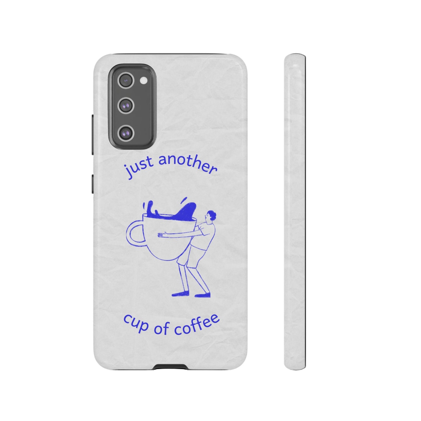 Just Another Cup Of Coffee Phone Case | iPhone 15 Plus/ Pro, 14, 13, 12| Google Pixel 7, Pro, 5| Samsung Galaxy S23 All Major Phone Models