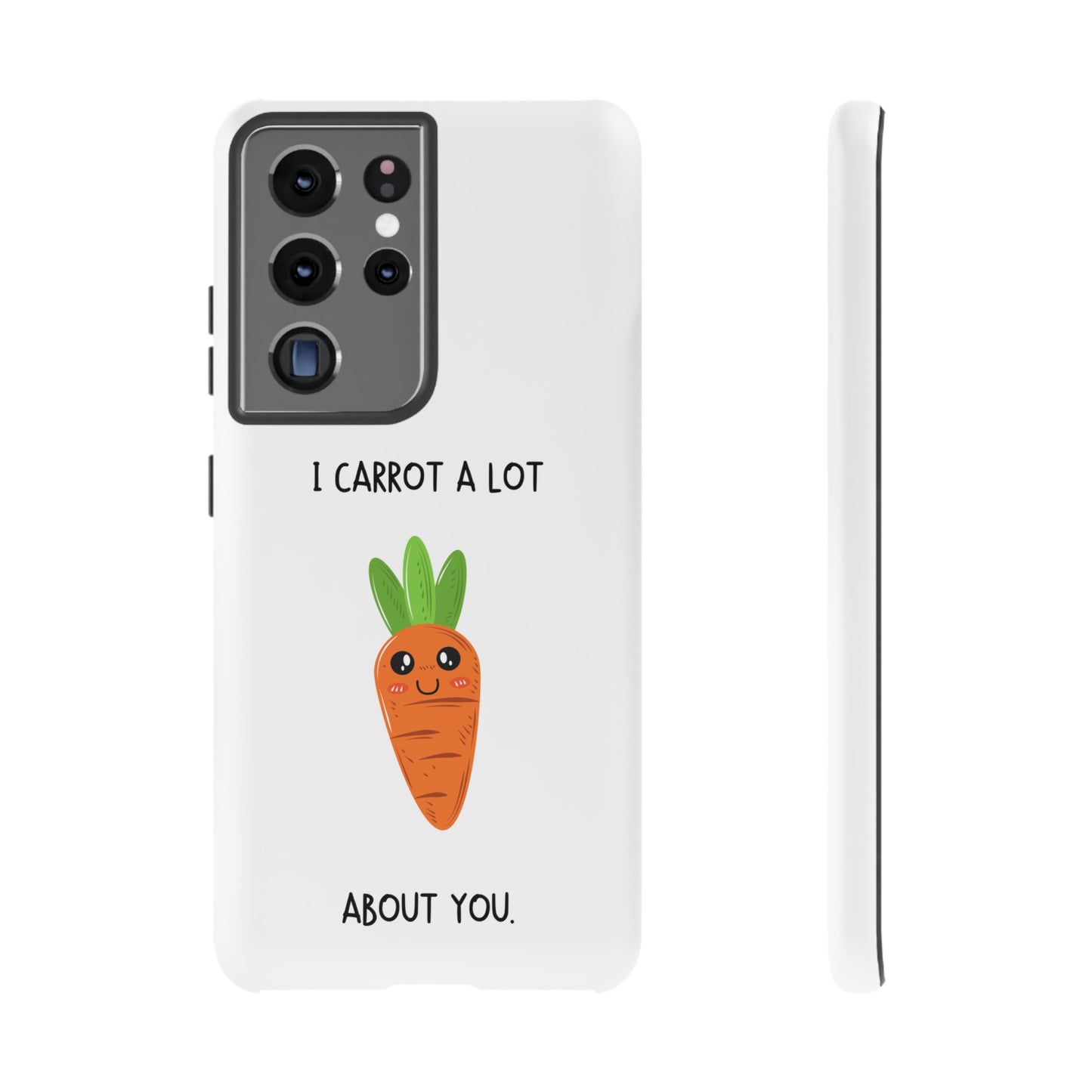 I Carrot A Lot About You Phone Case | iPhone 15 Plus/ Pro, 14, 13, 12| Google Pixel 7, Pro, 5| Samsung Galaxy S23 All Major Phone Models