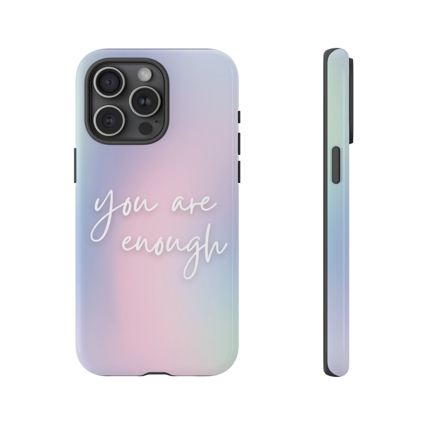 You Are Enough Wallpaper Phone Case | iPhone 15 Plus/ Pro, 14, 13, 12| Google Pixel 7, Pro, 5| Samsung Galaxy S23 All Major Phone Models