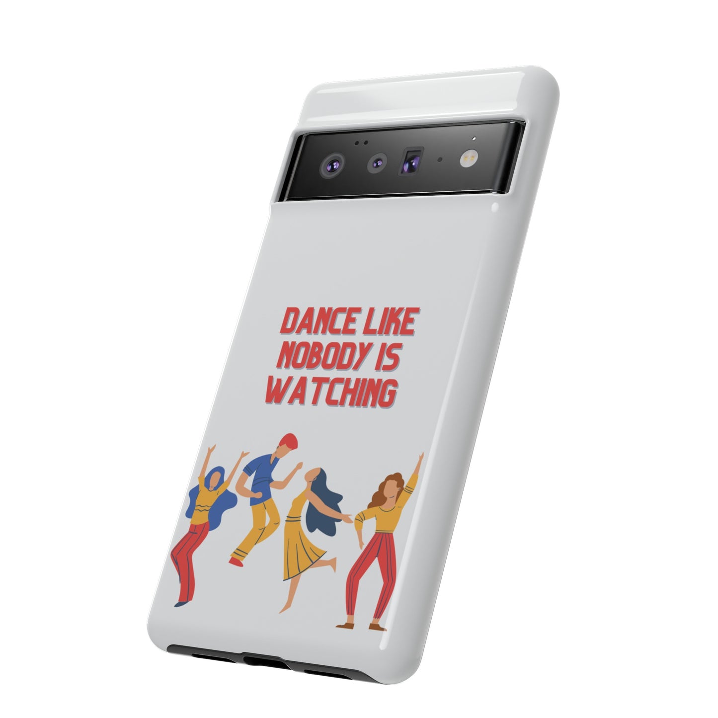 Dance Like Nobody Is Watching Phone Case | iPhone 15 Plus/ Pro, 14, 13, 12| Google Pixel 7, Pro, 5| Samsung Galaxy S23 All Major Phone Models