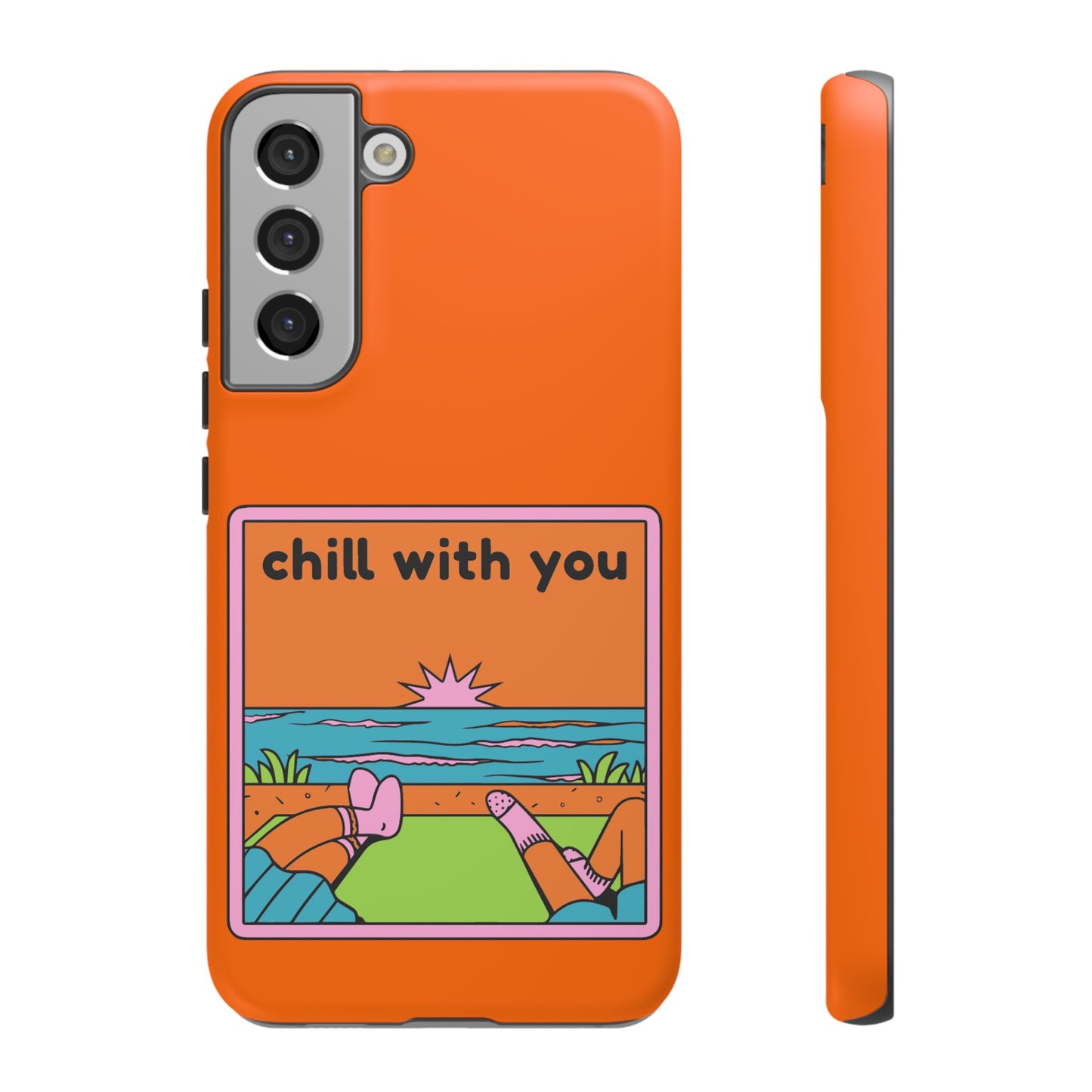 Chill With You Phone Case | iPhone 15 Plus/ Pro, 14, 13, 12| Google Pixel 7, Pro, 5| Samsung Galaxy S23 All Major Phone Models