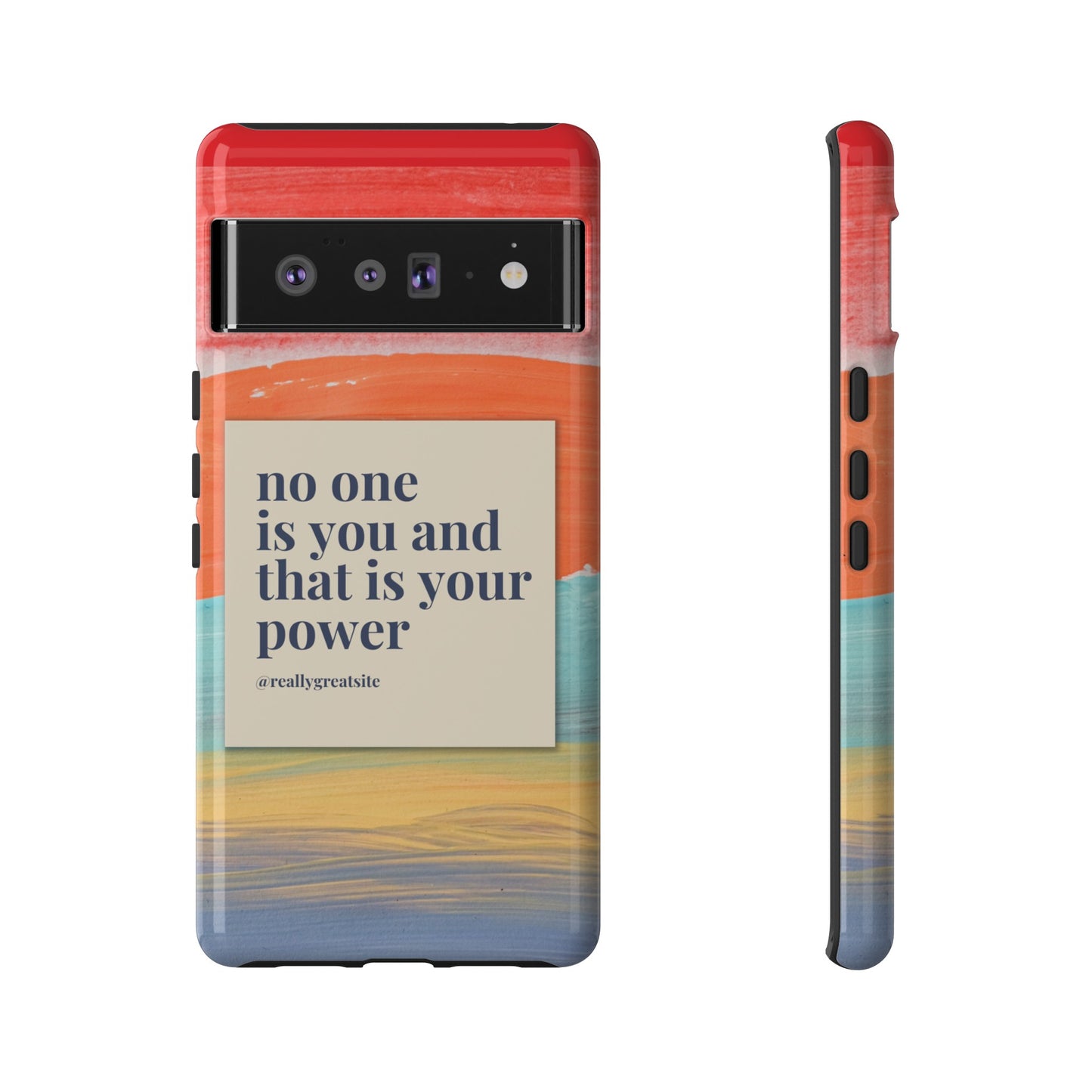 No One Is You And That Is Your Power Phone Case | iPhone 15 Plus/ Pro, 14, 13, 12| Google Pixel 7, Pro, 5| Samsung Galaxy S23 All Major Phone Models