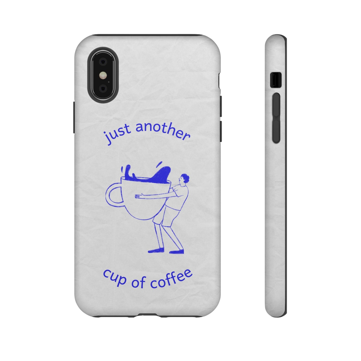 Just Another Cup Of Coffee Phone Case | iPhone 15 Plus/ Pro, 14, 13, 12| Google Pixel 7, Pro, 5| Samsung Galaxy S23 All Major Phone Models