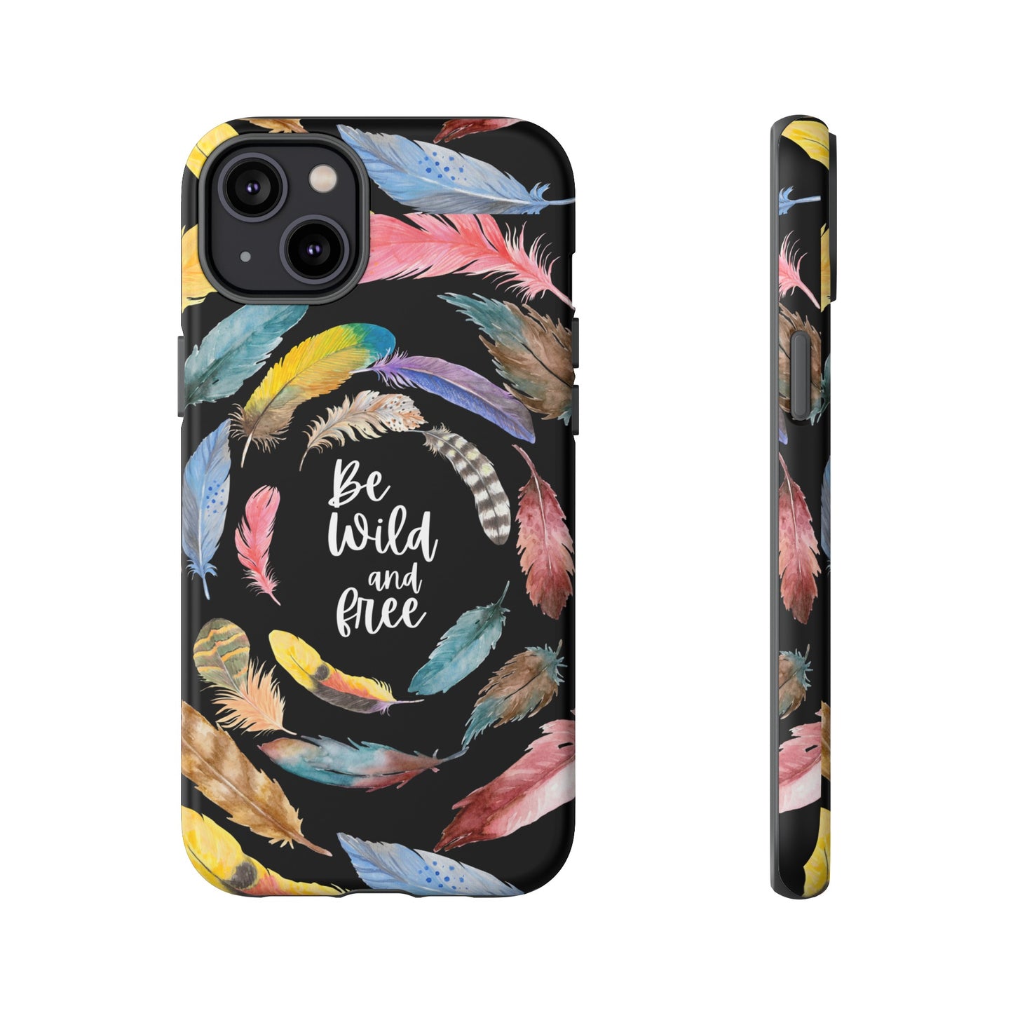 Be Wild And Free Phone Case | iPhone 15 Plus/ Pro, 14, 13, 12| Google Pixel 7, Pro, 5| Samsung Galaxy S23 All Major Phone Models