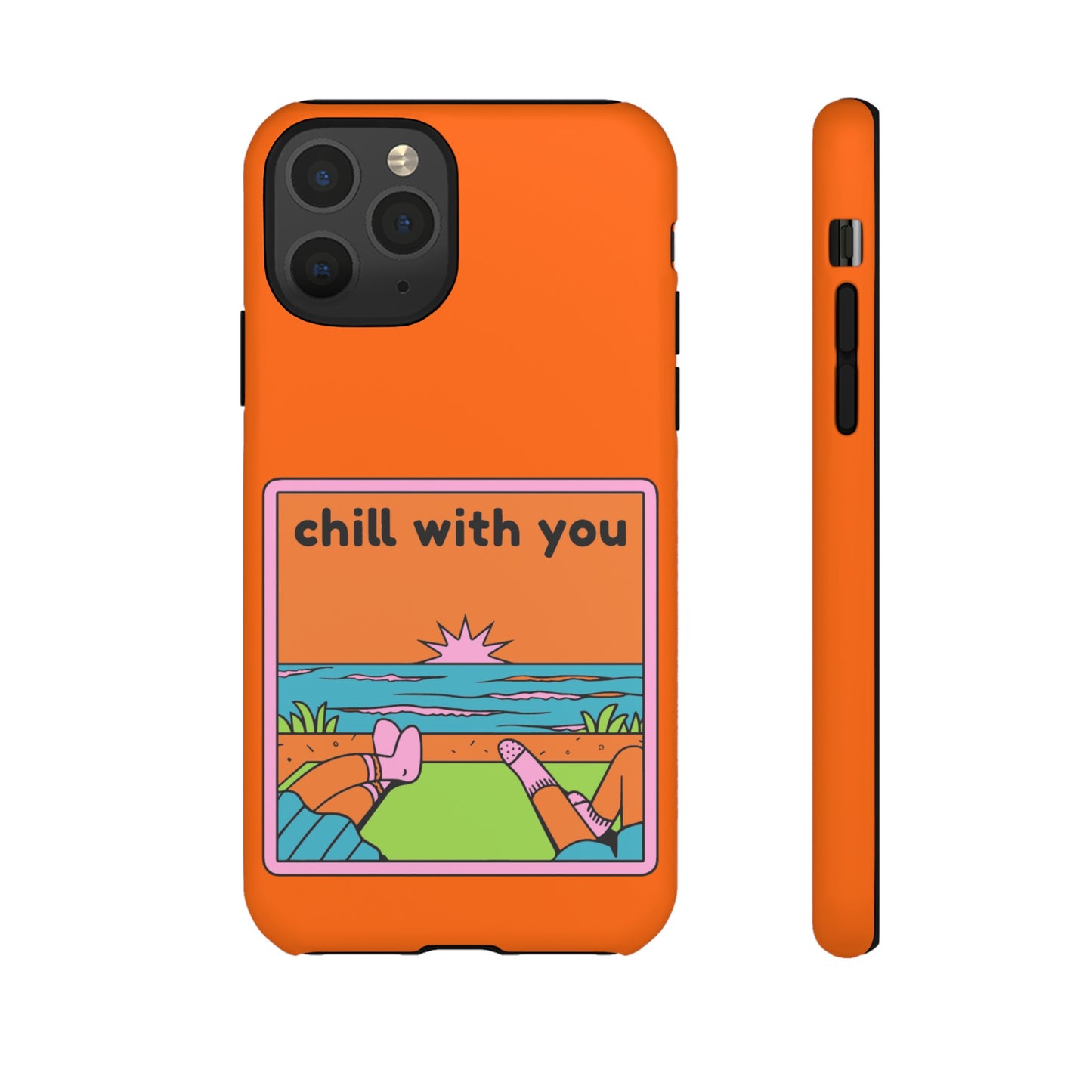 Chill With You Phone Case | iPhone 15 Plus/ Pro, 14, 13, 12| Google Pixel 7, Pro, 5| Samsung Galaxy S23 All Major Phone Models