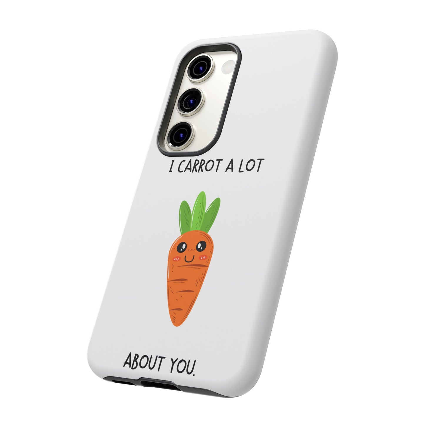 I Carrot A Lot About You Phone Case | iPhone 15 Plus/ Pro, 14, 13, 12| Google Pixel 7, Pro, 5| Samsung Galaxy S23 All Major Phone Models