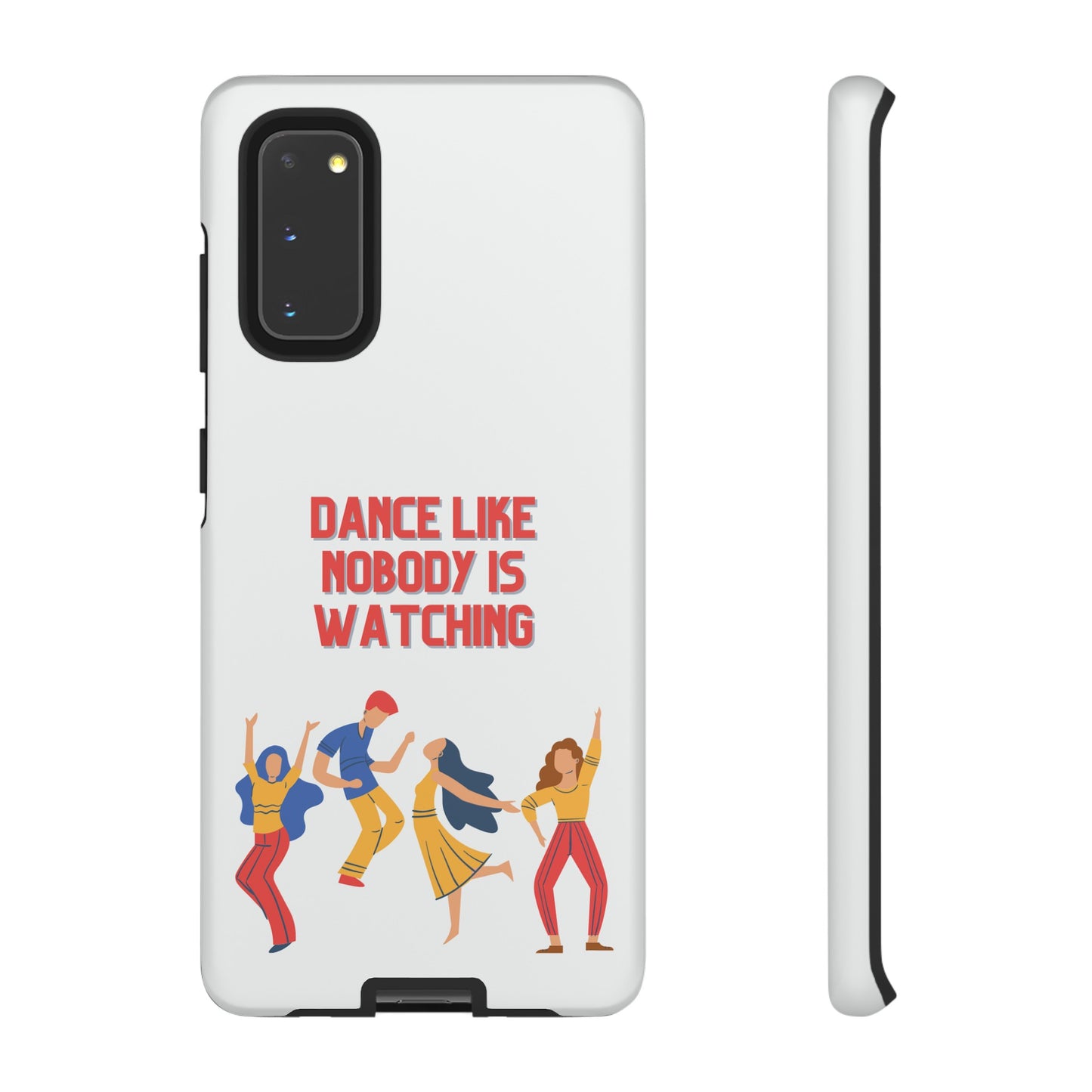 Dance Like Nobody Is Watching Phone Case | iPhone 15 Plus/ Pro, 14, 13, 12| Google Pixel 7, Pro, 5| Samsung Galaxy S23 All Major Phone Models