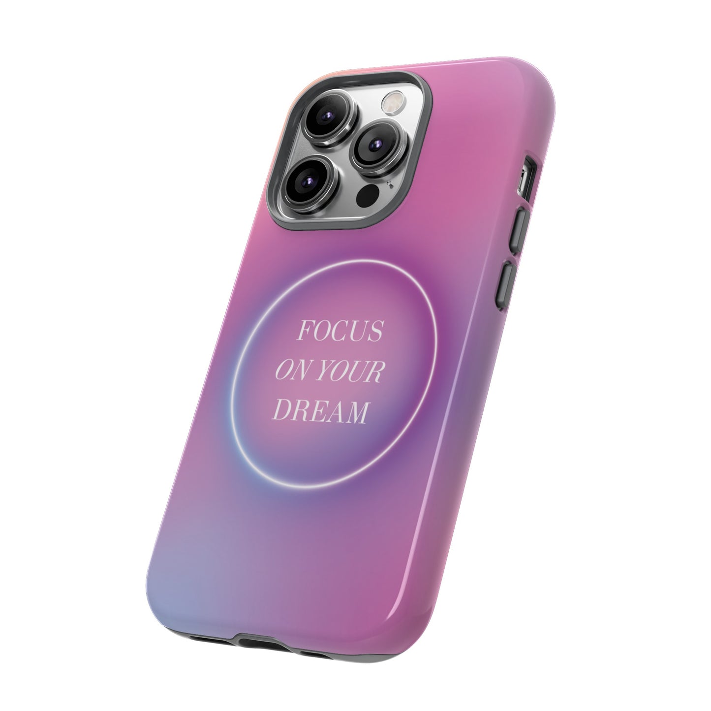 Focus On Your Dream Wallpaper Phone Case | iPhone 15 Plus/ Pro, 14, 13, 12| Google Pixel 7, Pro, 5| Samsung Galaxy S23 All Major Phone Models