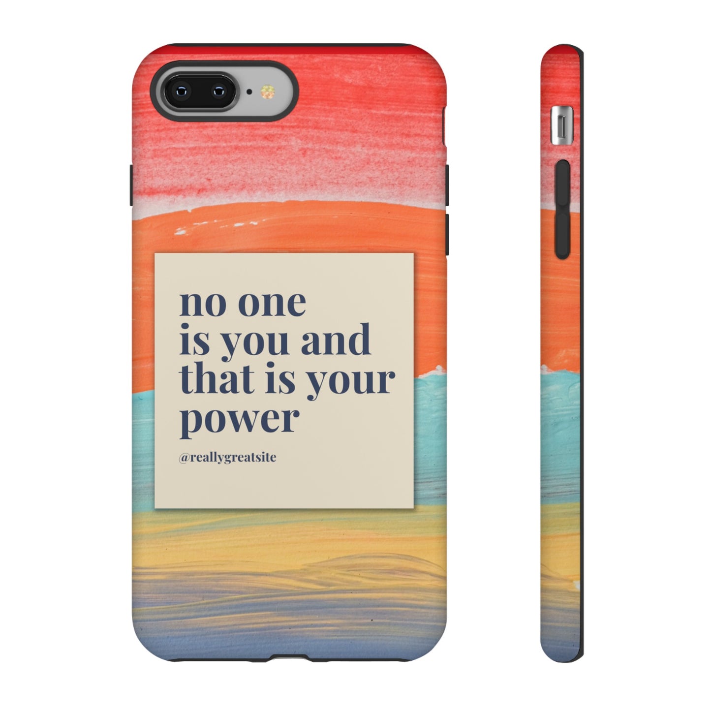 No One Is You And That Is Your Power Phone Case | iPhone 15 Plus/ Pro, 14, 13, 12| Google Pixel 7, Pro, 5| Samsung Galaxy S23 All Major Phone Models