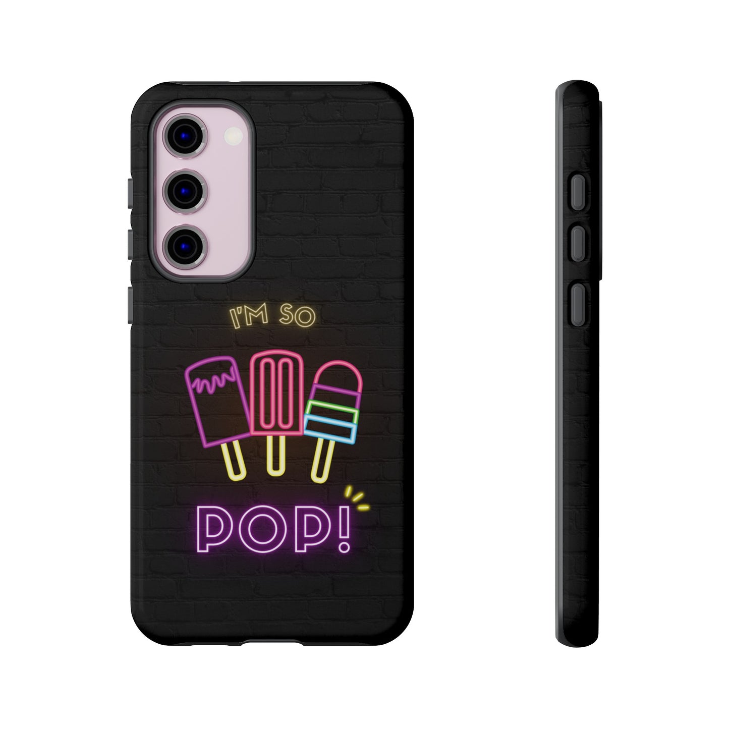 I'm So Pop Phone Case | iPhone 15 Plus/ Pro, 14, 13, 12| Google Pixel 7, Pro, 5| Samsung Galaxy S23 All Major Phone Models