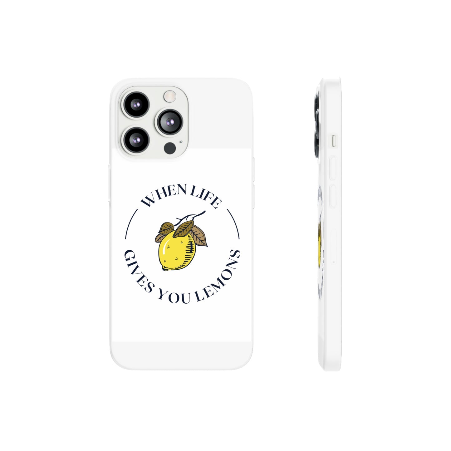 When Life Gives You Lemons Phone Case | iPhone 15 Plus/ Pro, 14, 13, 12| Samsung Galaxy S23 Models