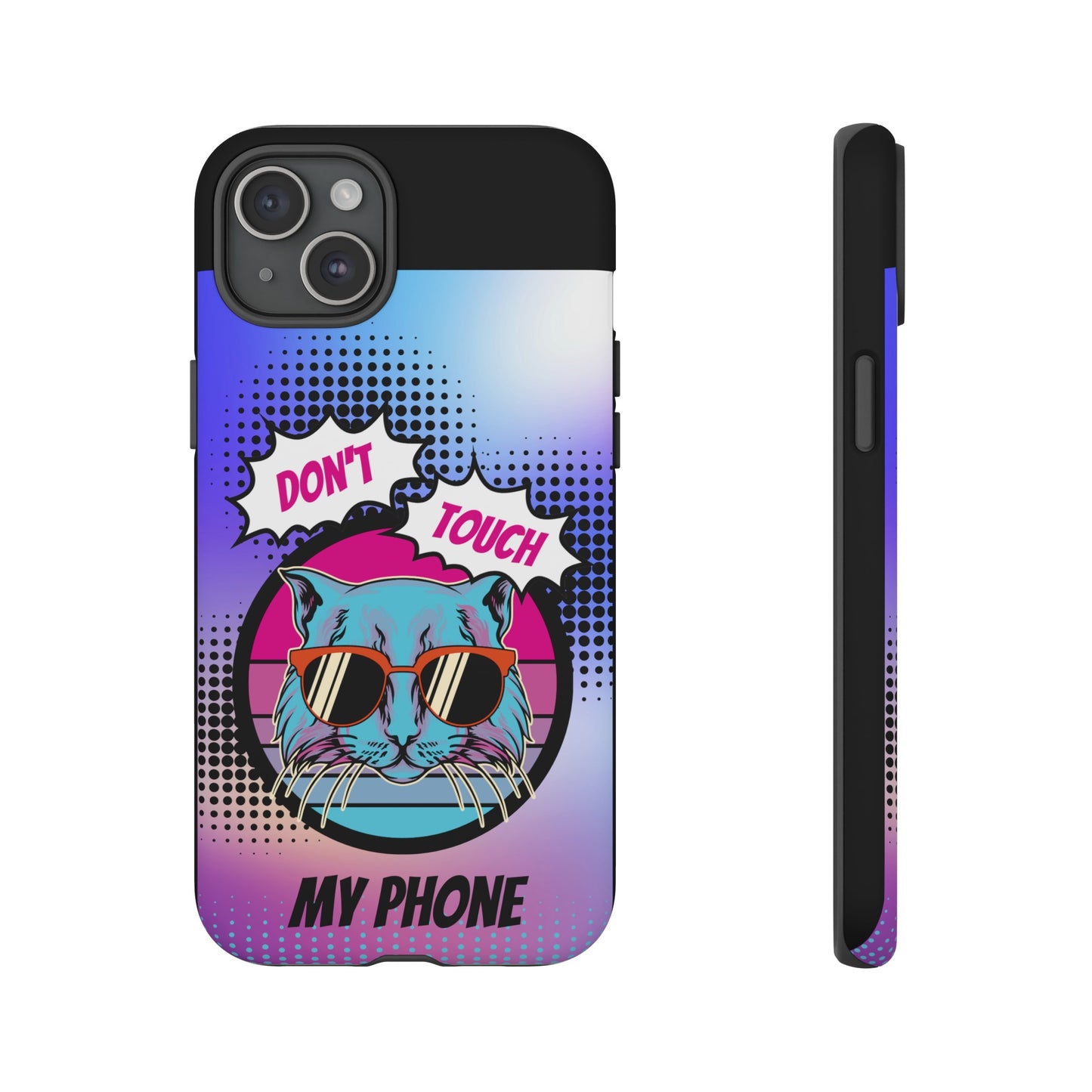 Don't Touch My Phone- Phone Case | iPhone 15 Plus/ Pro, 14, 13, 12| Google Pixel 7, Pro, 5| Samsung Galaxy S23 All Major Phone Models