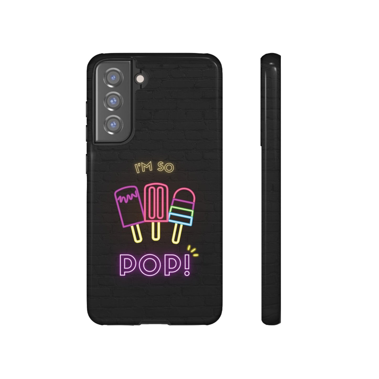 I'm So Pop Phone Case | iPhone 15 Plus/ Pro, 14, 13, 12| Google Pixel 7, Pro, 5| Samsung Galaxy S23 All Major Phone Models