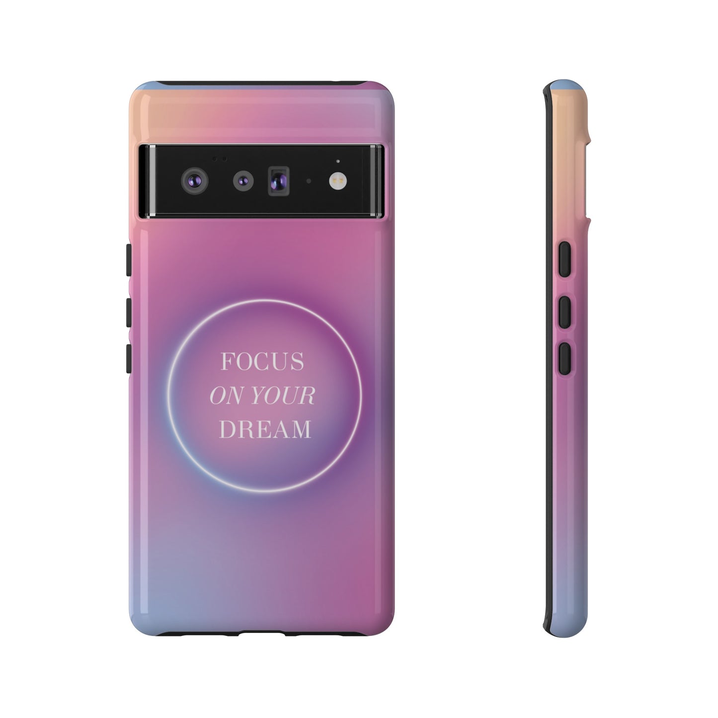 Focus On Your Dream Wallpaper Phone Case | iPhone 15 Plus/ Pro, 14, 13, 12| Google Pixel 7, Pro, 5| Samsung Galaxy S23 All Major Phone Models