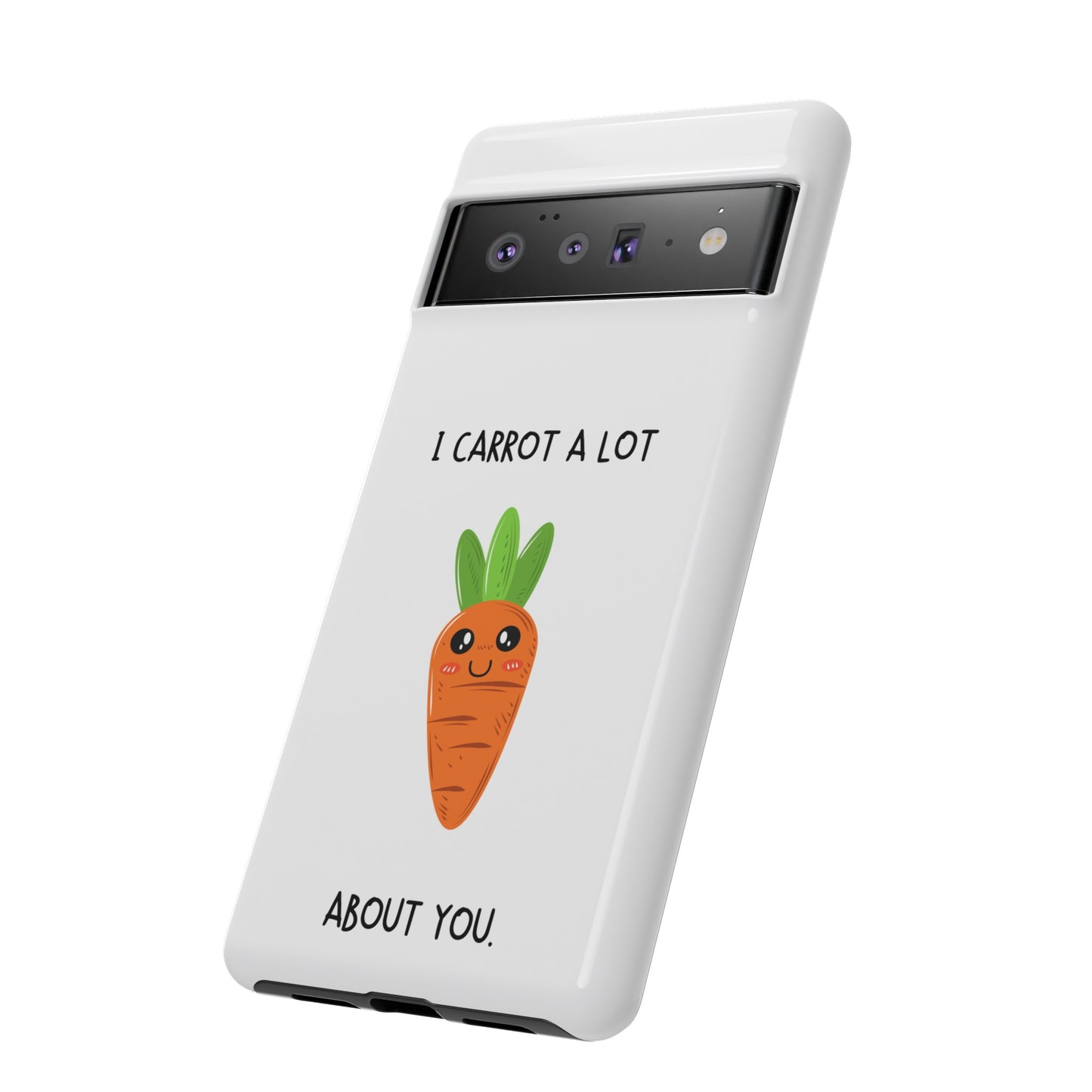 I Carrot A Lot About You Phone Case | iPhone 15 Plus/ Pro, 14, 13, 12| Google Pixel 7, Pro, 5| Samsung Galaxy S23 All Major Phone Models