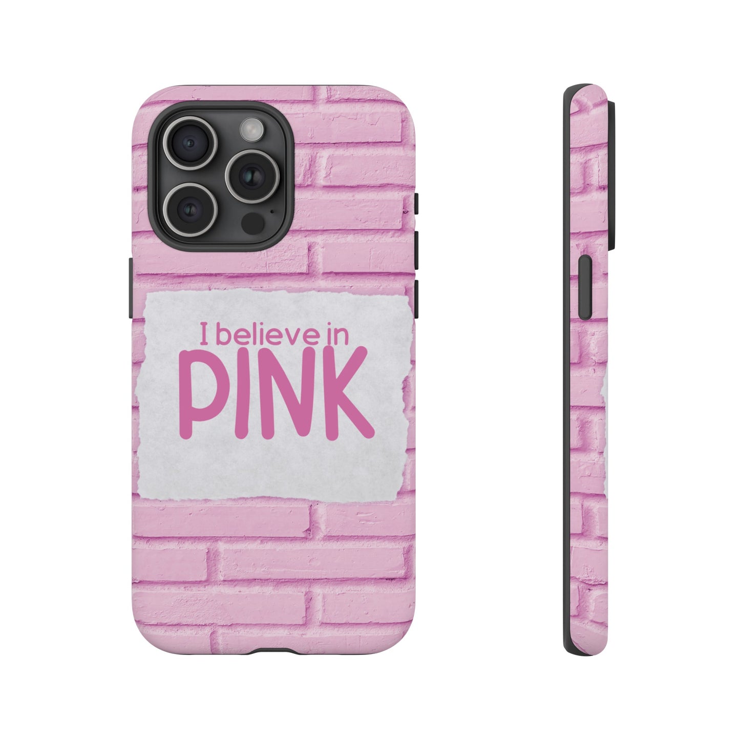 I Believe In Pink Wallpaper Phone Case | iPhone 15 Plus/ Pro, 14, 13, 12| Google Pixel 7, Pro, 5| Samsung Galaxy S23 All Major Phone Models