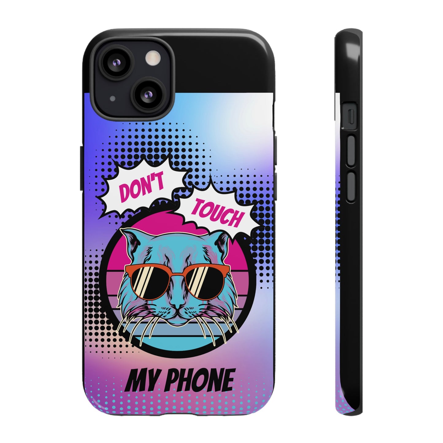 Don't Touch My Phone- Phone Case | iPhone 15 Plus/ Pro, 14, 13, 12| Google Pixel 7, Pro, 5| Samsung Galaxy S23 All Major Phone Models