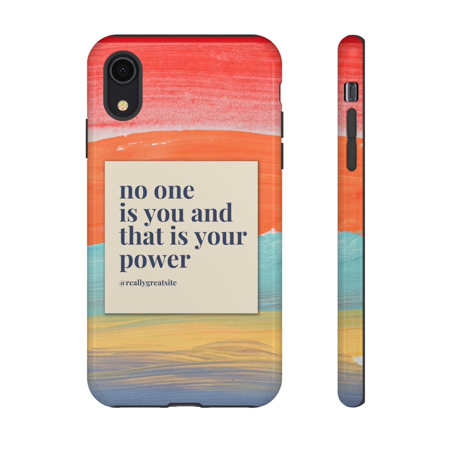 No One Is You And That Is Your Power Phone Case | iPhone 15 Plus/ Pro, 14, 13, 12| Google Pixel 7, Pro, 5| Samsung Galaxy S23 All Major Phone Models