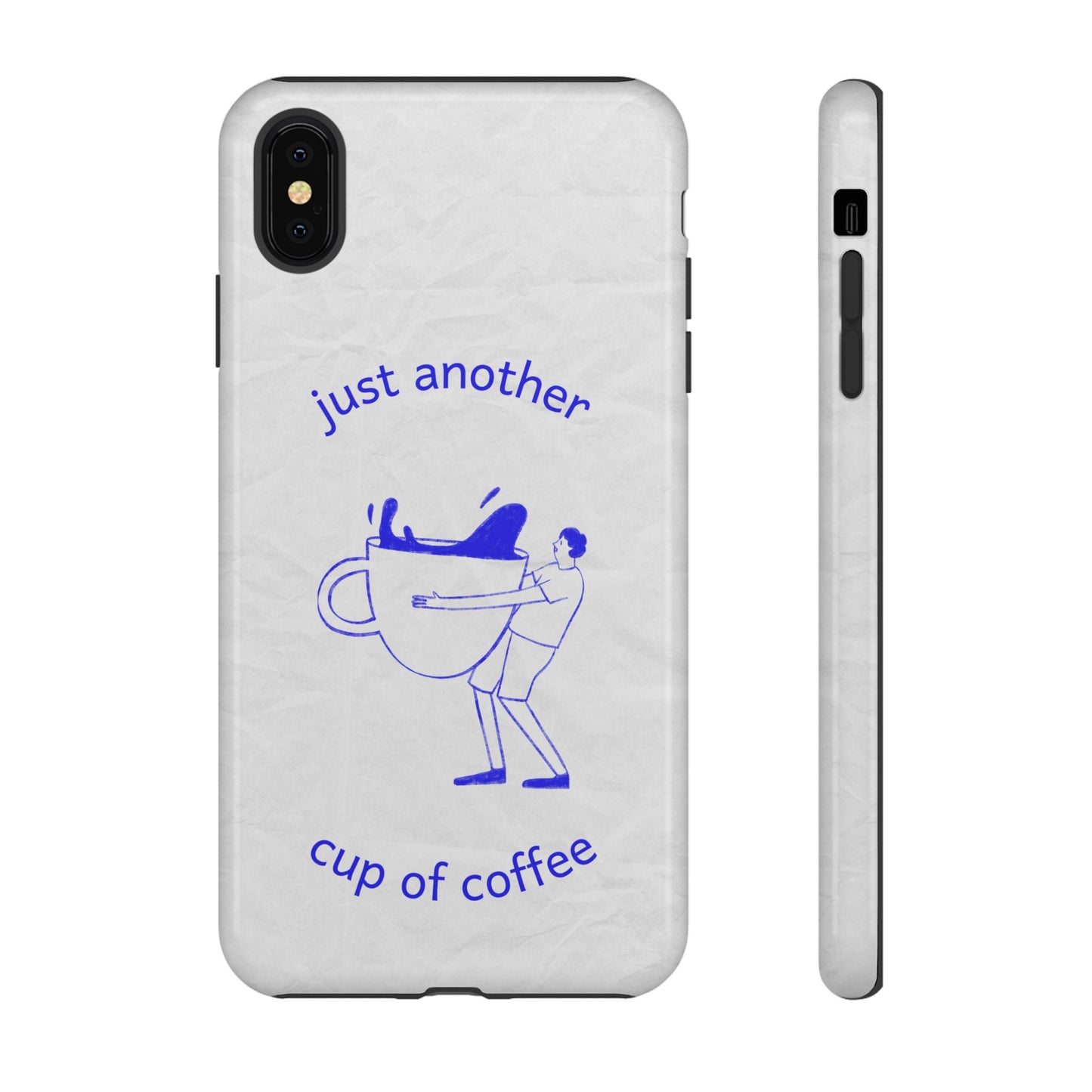 Just Another Cup Of Coffee Phone Case | iPhone 15 Plus/ Pro, 14, 13, 12| Google Pixel 7, Pro, 5| Samsung Galaxy S23 All Major Phone Models