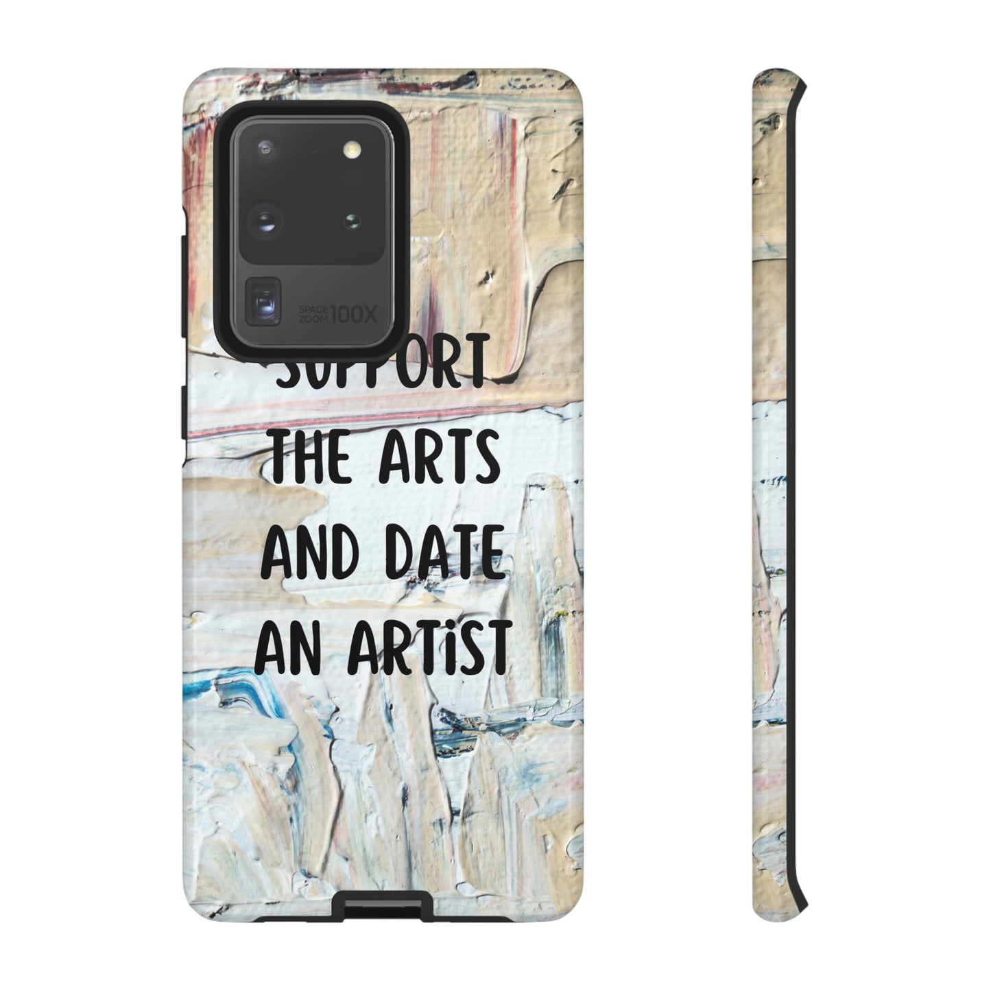 Support The Arts & Date An Artist Phone Case | iPhone 15 Plus/ Pro, 14, 13, 12| Google Pixel 7, Pro, 5| Samsung Galaxy S23 All Major Phone Models