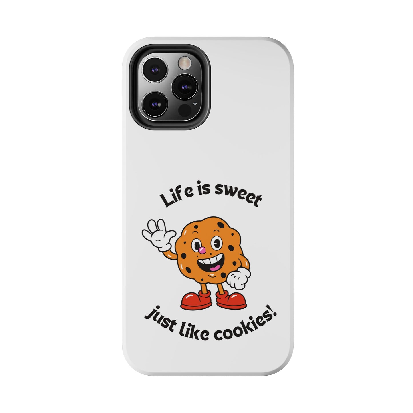 Life Is Sweet Just Like Cookies! Phone Case | iPhone 15 Plus/ Pro, 14, 13, 12|