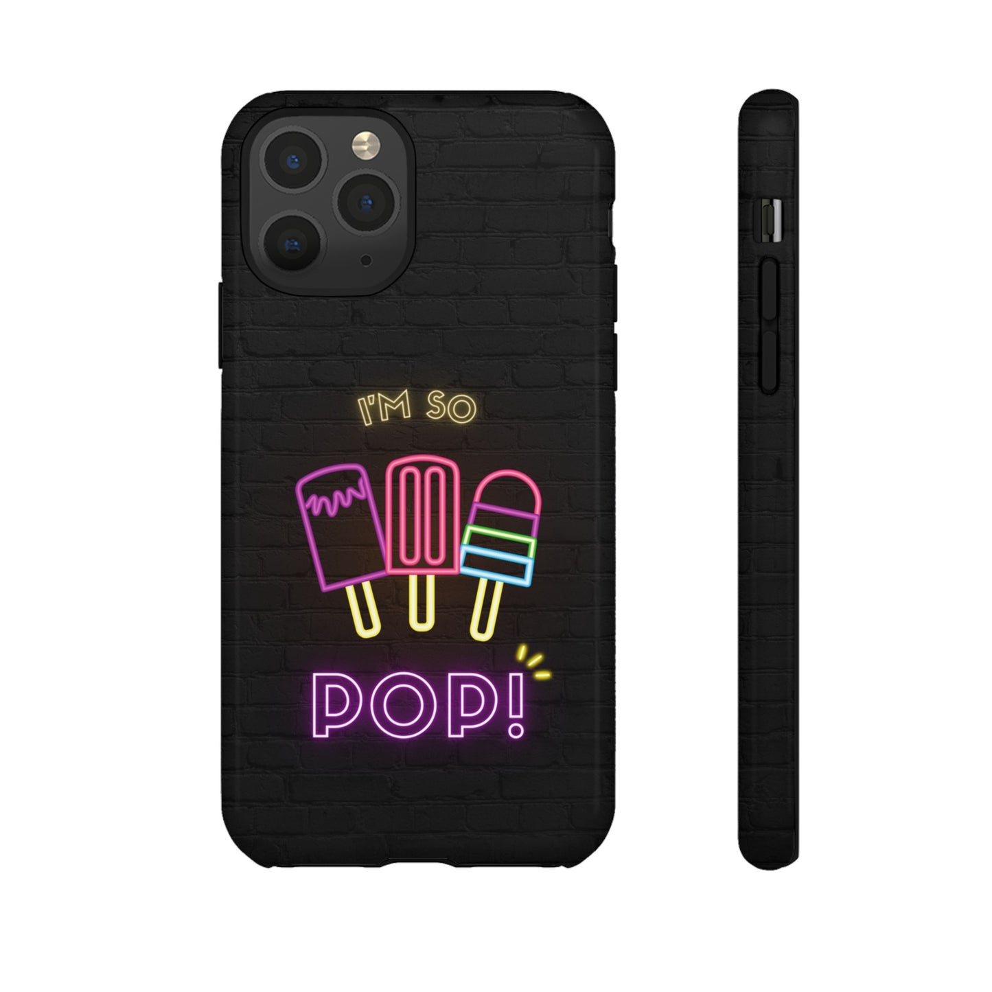 I'm So Pop Phone Case | iPhone 15 Plus/ Pro, 14, 13, 12| Google Pixel 7, Pro, 5| Samsung Galaxy S23 All Major Phone Models