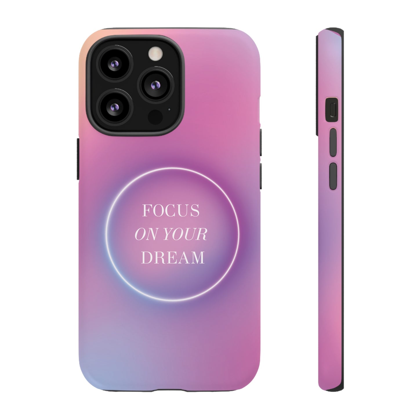 Focus On Your Dream Wallpaper Phone Case | iPhone 15 Plus/ Pro, 14, 13, 12| Google Pixel 7, Pro, 5| Samsung Galaxy S23 All Major Phone Models