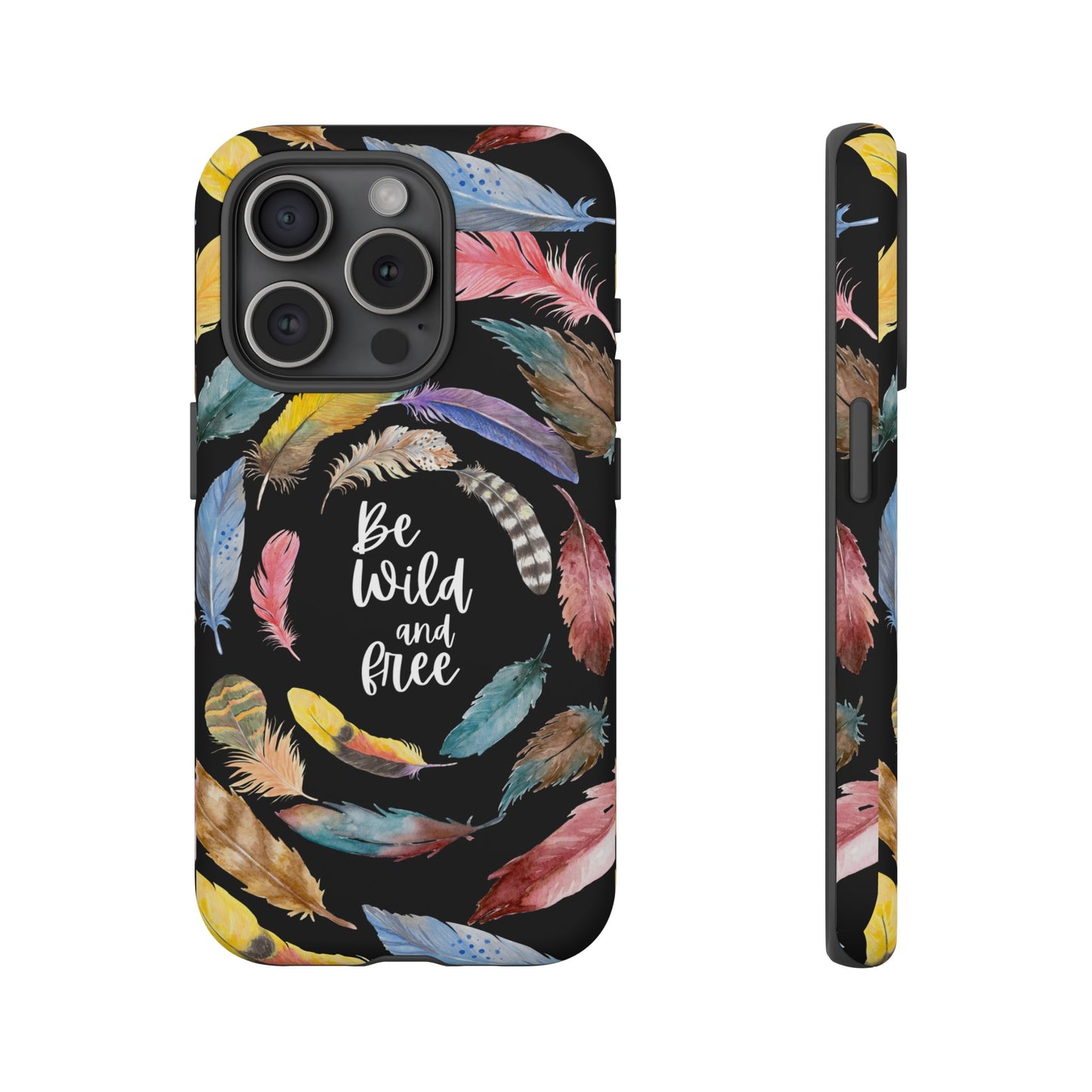 Be Wild And Free Phone Case | iPhone 15 Plus/ Pro, 14, 13, 12| Google Pixel 7, Pro, 5| Samsung Galaxy S23 All Major Phone Models