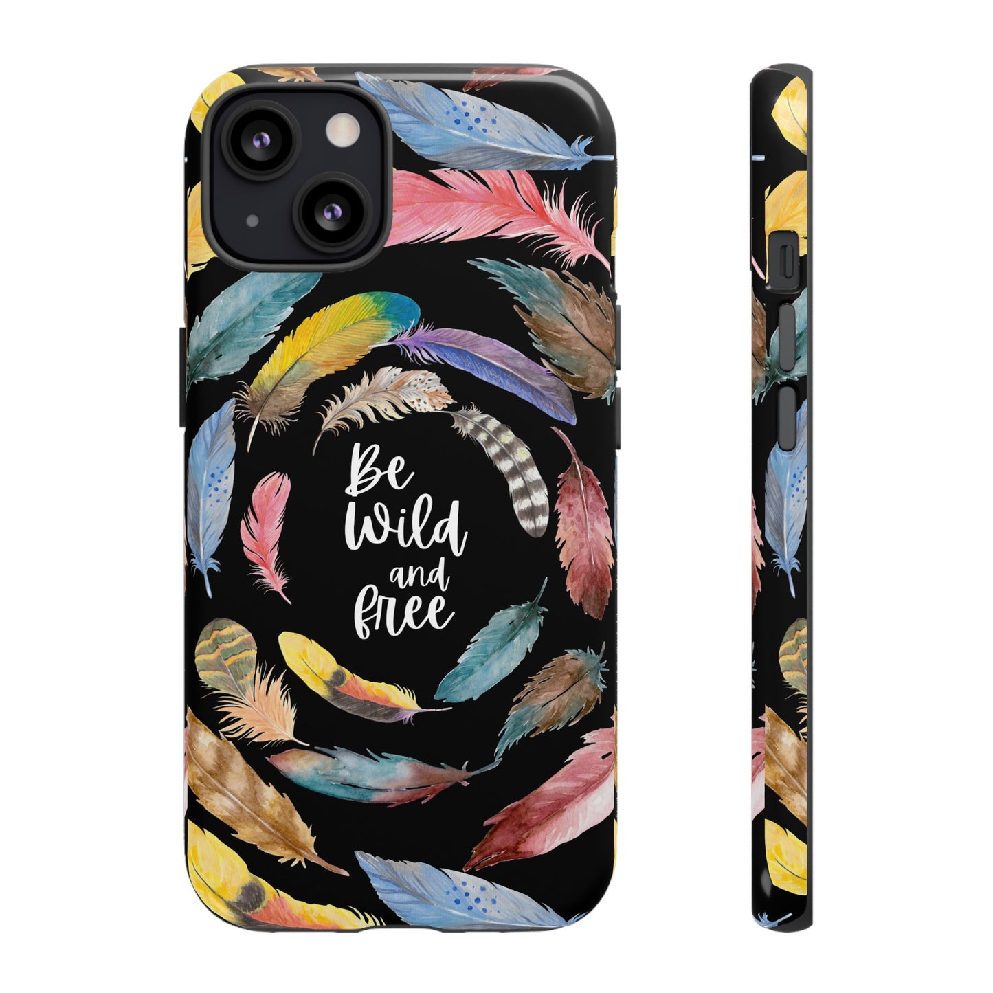 Be Wild And Free Phone Case | iPhone 15 Plus/ Pro, 14, 13, 12| Google Pixel 7, Pro, 5| Samsung Galaxy S23 All Major Phone Models