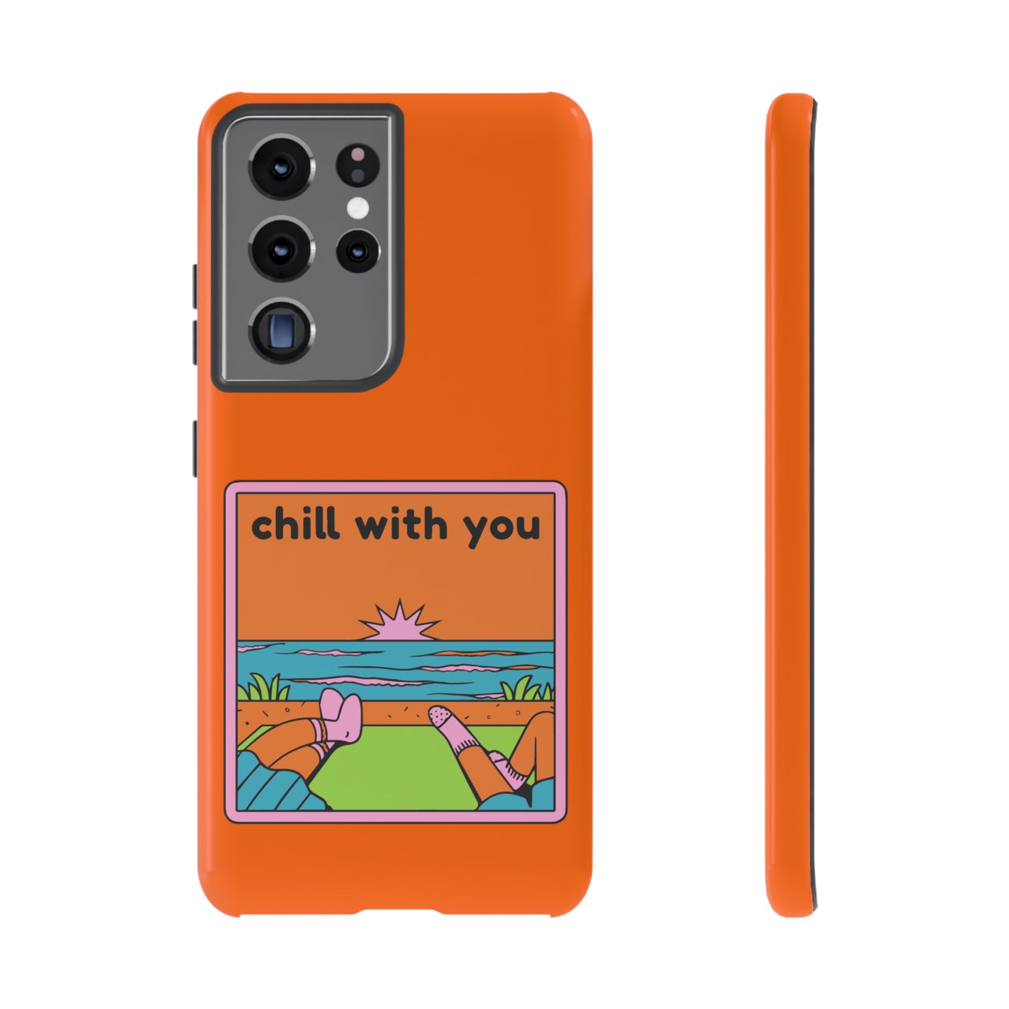 Chill With You Phone Case | iPhone 15 Plus/ Pro, 14, 13, 12| Google Pixel 7, Pro, 5| Samsung Galaxy S23 All Major Phone Models