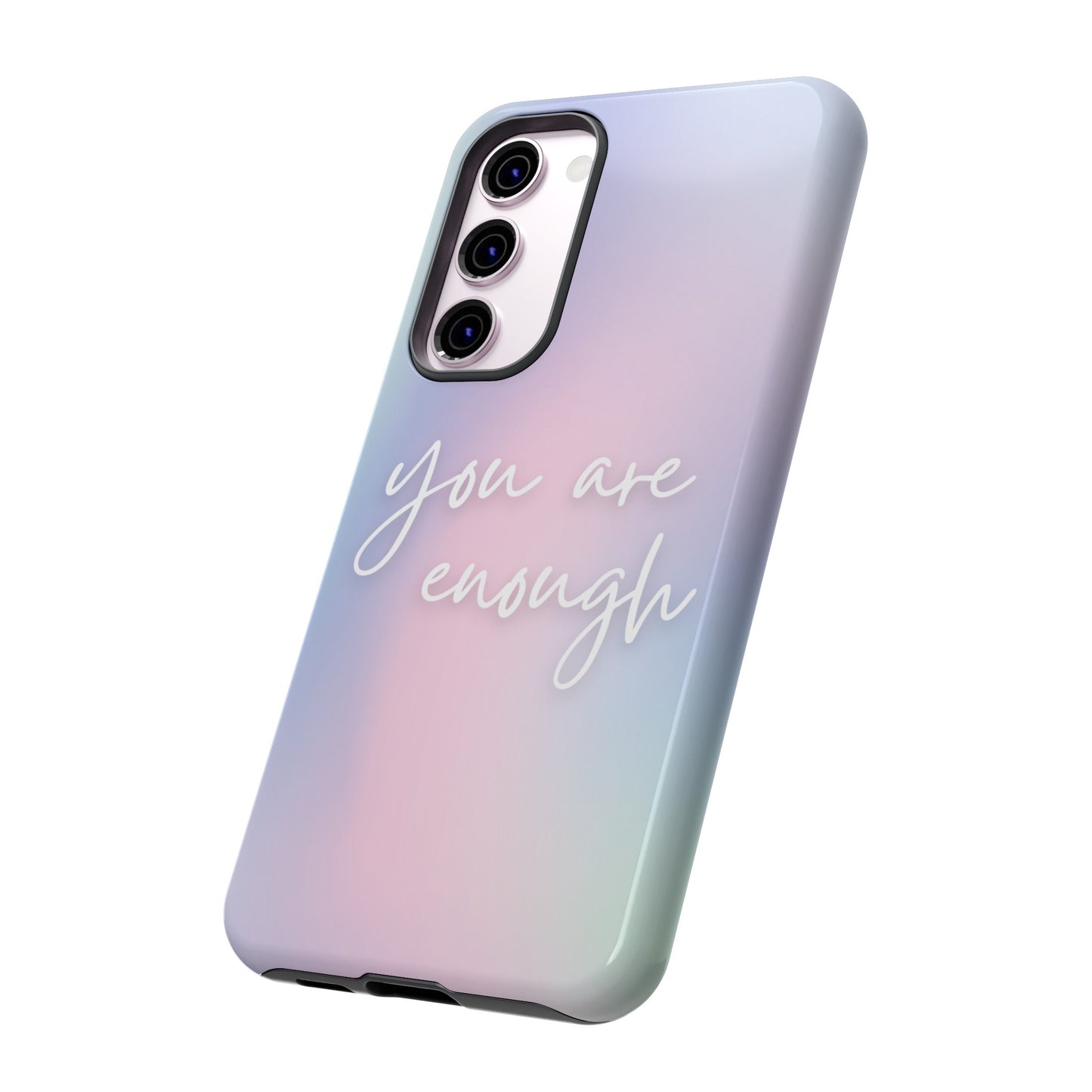 You Are Enough Wallpaper Phone Case | iPhone 15 Plus/ Pro, 14, 13, 12| Google Pixel 7, Pro, 5| Samsung Galaxy S23 All Major Phone Models