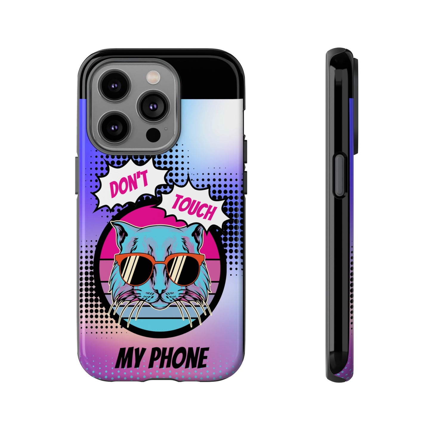 Don't Touch My Phone- Phone Case | iPhone 15 Plus/ Pro, 14, 13, 12| Google Pixel 7, Pro, 5| Samsung Galaxy S23 All Major Phone Models