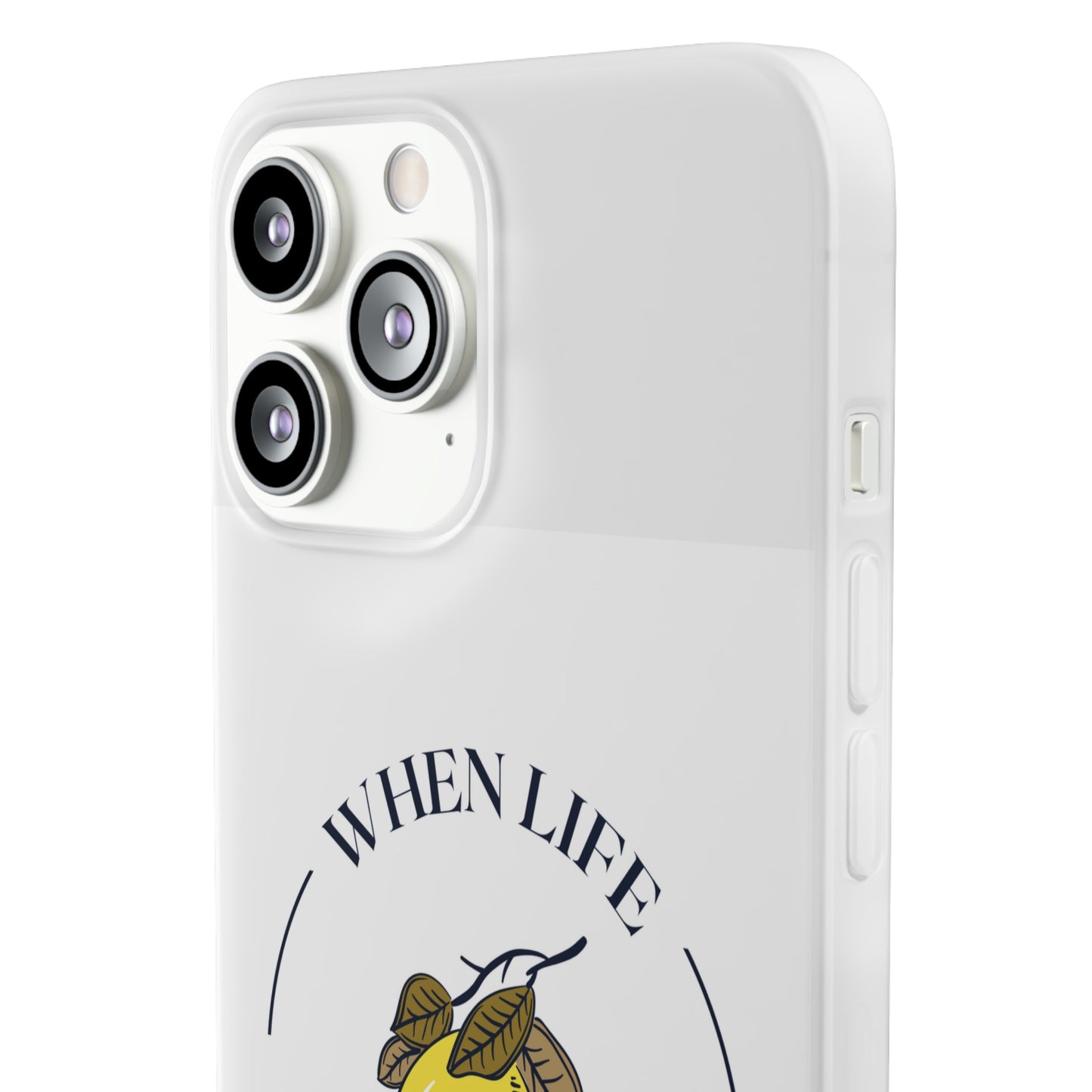 When Life Gives You Lemons Phone Case | iPhone 15 Plus/ Pro, 14, 13, 12| Samsung Galaxy S23 Models