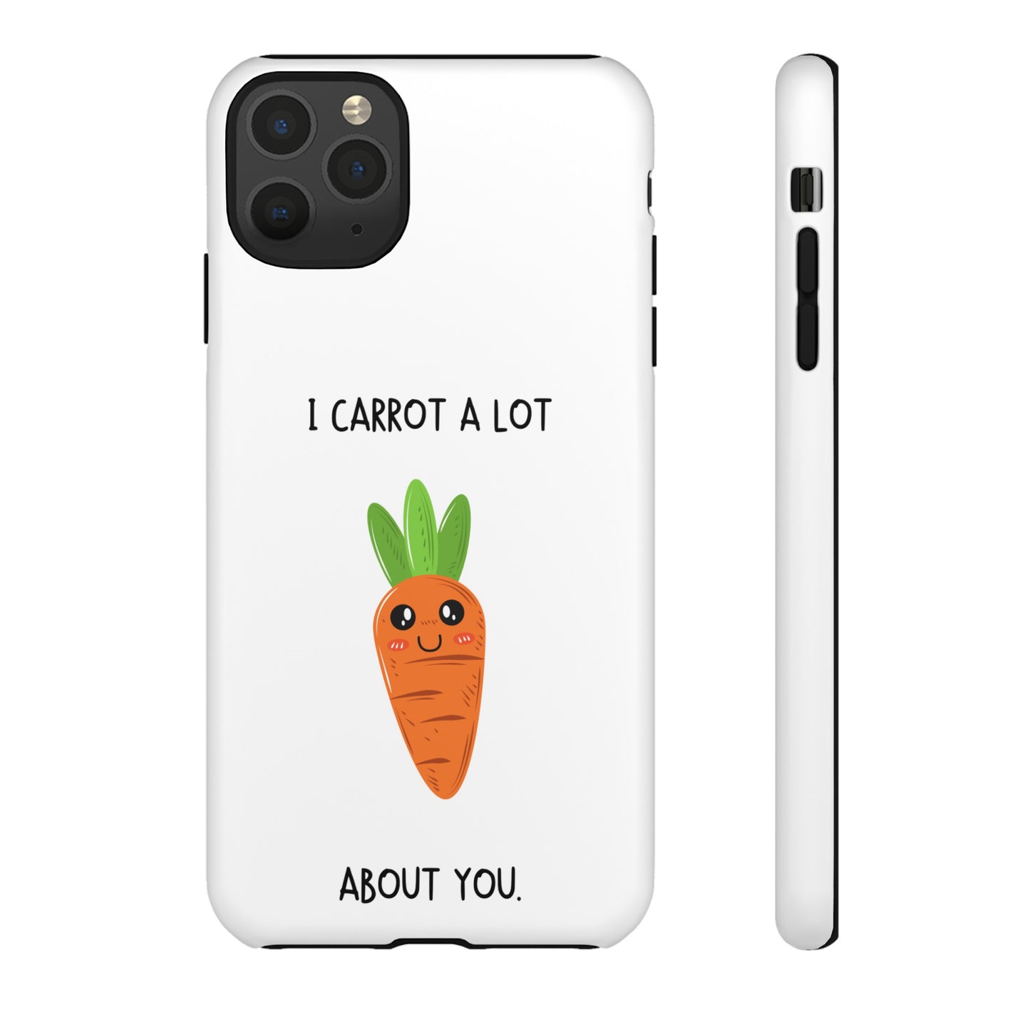 I Carrot A Lot About You Phone Case | iPhone 15 Plus/ Pro, 14, 13, 12| Google Pixel 7, Pro, 5| Samsung Galaxy S23 All Major Phone Models