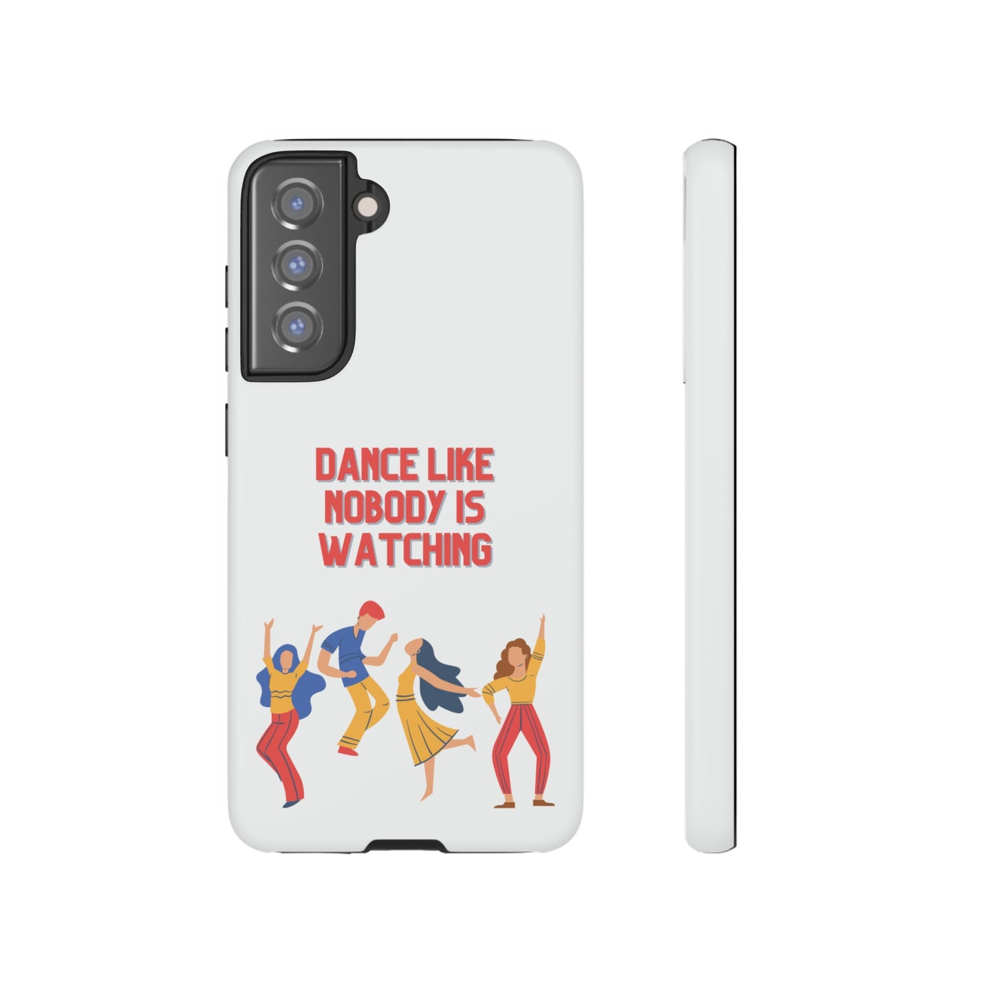 Dance Like Nobody Is Watching Phone Case | iPhone 15 Plus/ Pro, 14, 13, 12| Google Pixel 7, Pro, 5| Samsung Galaxy S23 All Major Phone Models