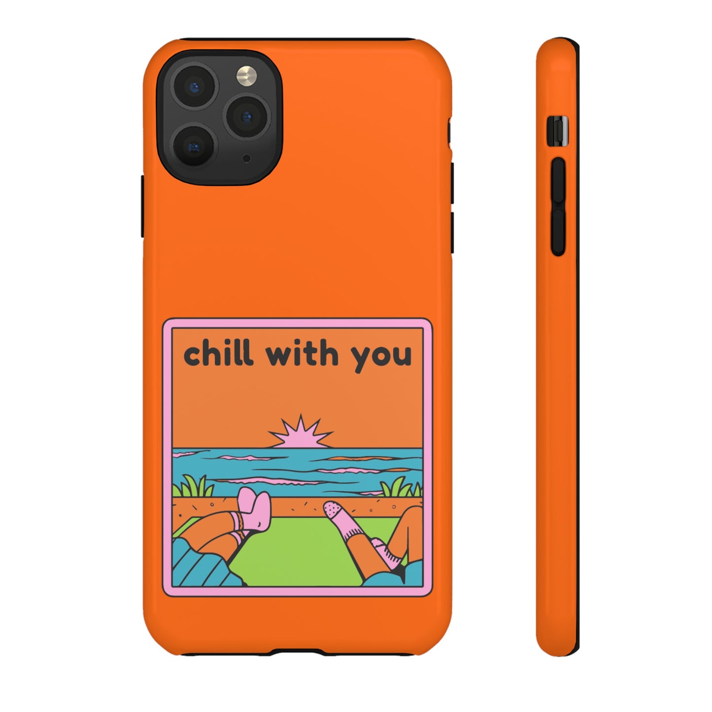 Chill With You Phone Case | iPhone 15 Plus/ Pro, 14, 13, 12| Google Pixel 7, Pro, 5| Samsung Galaxy S23 All Major Phone Models