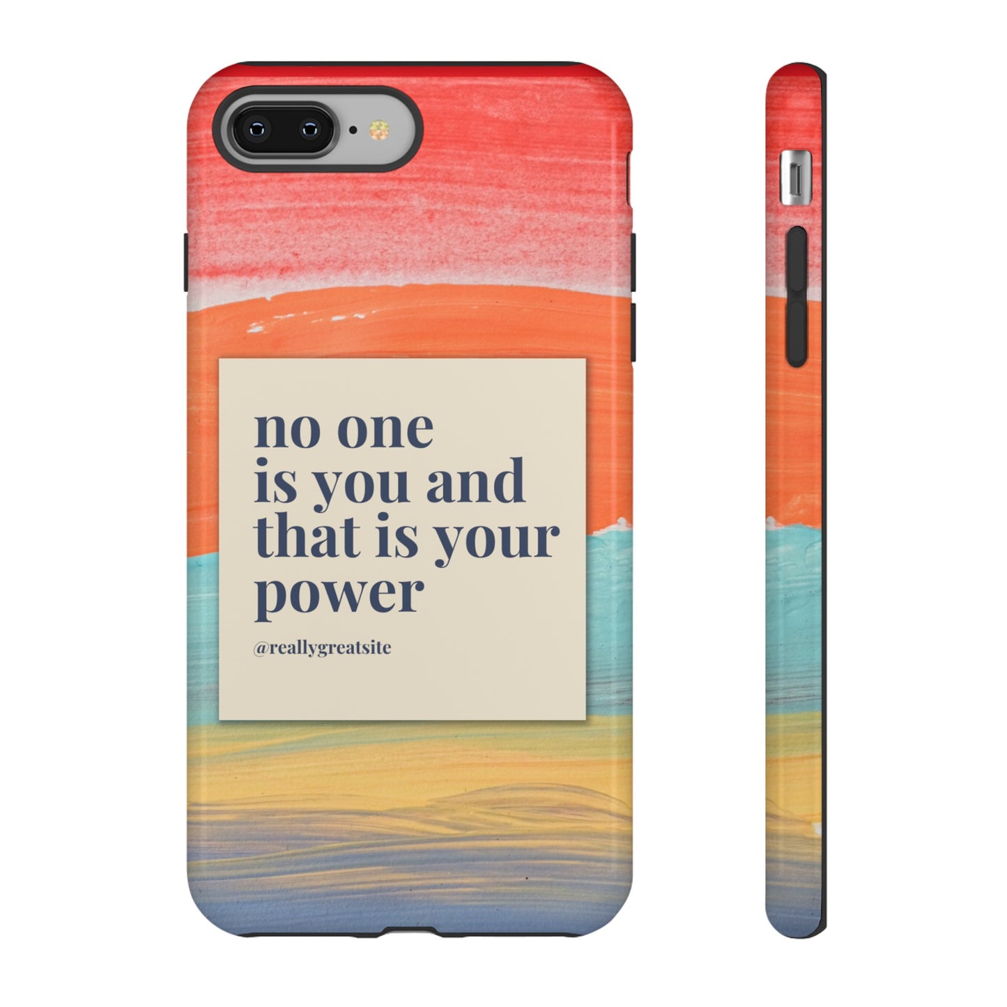 No One Is You And That Is Your Power Phone Case | iPhone 15 Plus/ Pro, 14, 13, 12| Google Pixel 7, Pro, 5| Samsung Galaxy S23 All Major Phone Models