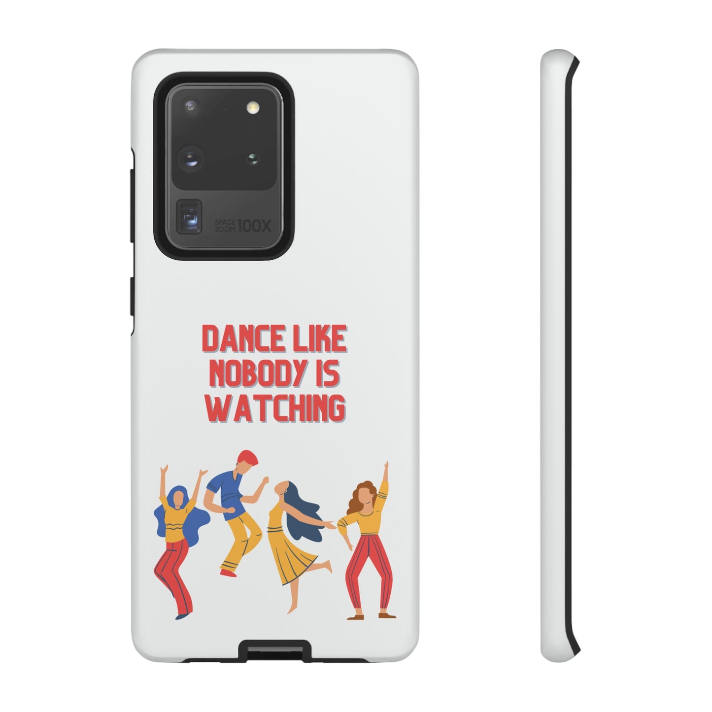 Dance Like Nobody Is Watching Phone Case | iPhone 15 Plus/ Pro, 14, 13, 12| Google Pixel 7, Pro, 5| Samsung Galaxy S23 All Major Phone Models