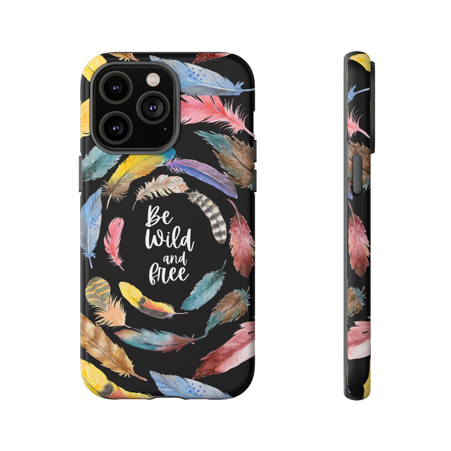 Be Wild And Free Phone Case | iPhone 15 Plus/ Pro, 14, 13, 12| Google Pixel 7, Pro, 5| Samsung Galaxy S23 All Major Phone Models