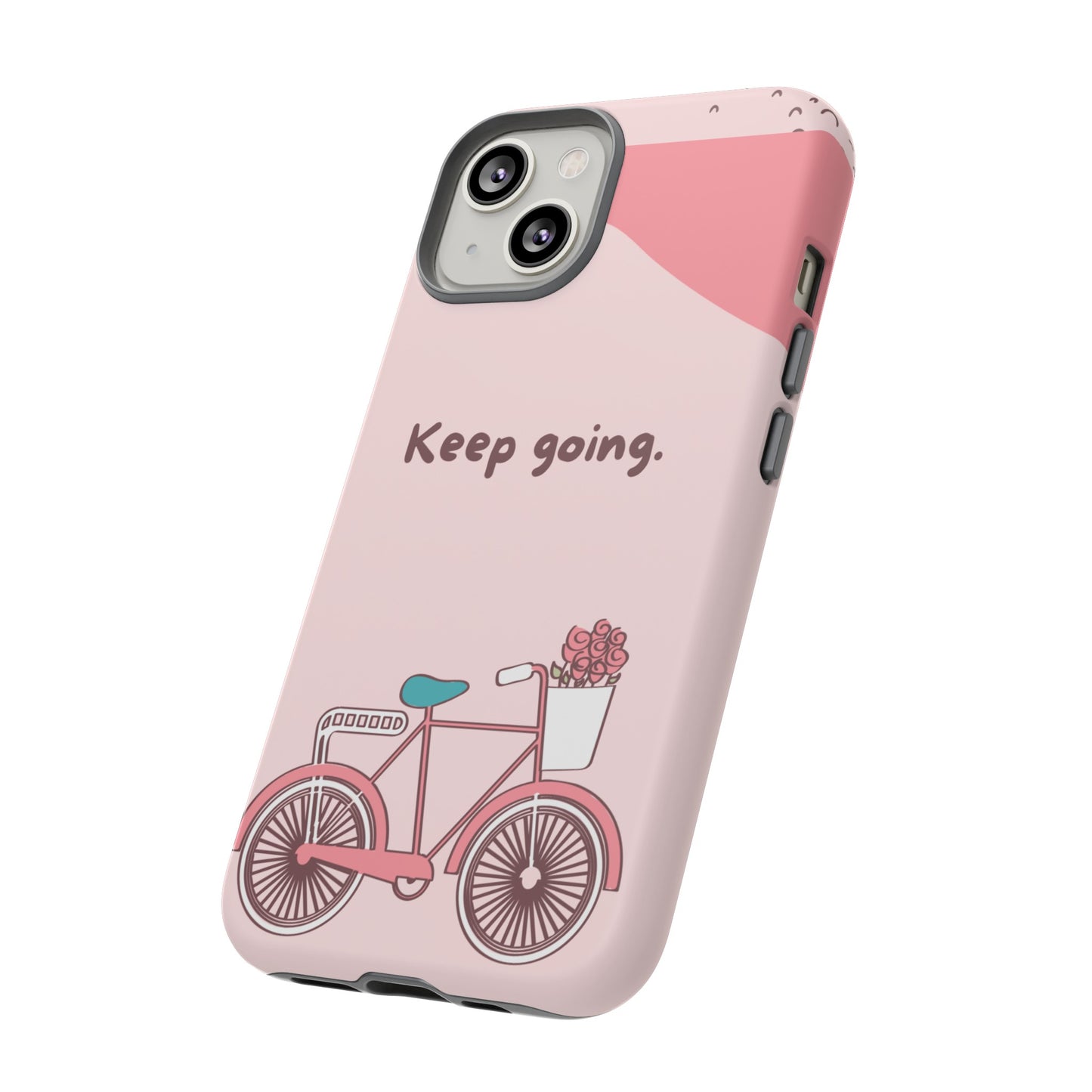 Keep Going Phone Case | iPhone 15 Plus/ Pro, 14, 13, 12| Google Pixel 7, Pro, 5| Samsung Galaxy S23 All Major Phone Models